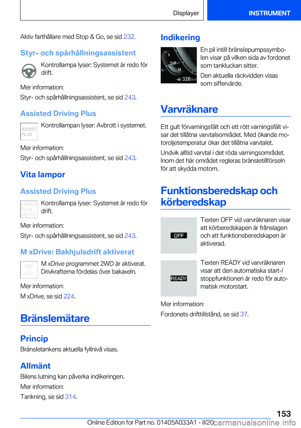 BMW M8 GRAN COUPE 2020  InstruktionsbÖcker (in Swedish) �A�k�t�i�v��f�a�r�t�h�å�l�l�a�r�e��m�e�d��S�t�o�p��&��G�o�,��s�e��s�i�d��2�3�2�.
�S�t�y�r�-��o�c�h��s�p�å�r�h�å�l�l�n�i�n�g�s�a�s�s�i�s�t�e�n�t �K�o�n�t�r�o�l�l�a�m�p�a��l�y�s�e�r�:��S�