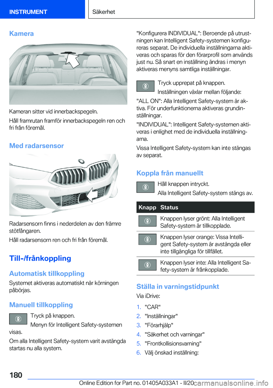 BMW M8 GRAN COUPE 2020  InstruktionsbÖcker (in Swedish) �K�a�m�e�r�a
�K�a�m�e�r�a�n��s�i�t�t�e�r��v�i�d��i�n�n�e�r�b�a�c�k�s�p�e�g�e�l�n�.
�H�å�l�l��f�r�a�m�r�u�t�a�n��f�r�a�m�f�