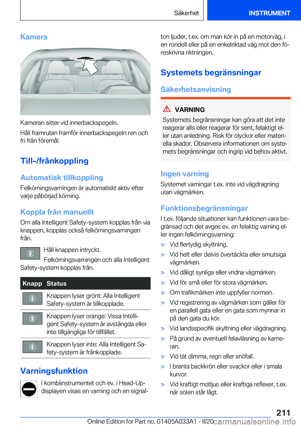 BMW M8 GRAN COUPE 2020  InstruktionsbÖcker (in Swedish) �K�a�m�e�r�a
�K�a�m�e�r�a�n��s�i�t�t�e�r��v�i�d��i�n�n�e�r�b�a�c�k�s�p�e�g�e�l�n�.
�H�å�l�l��f�r�a�m�r�u�t�a�n��f�r�a�m�f�