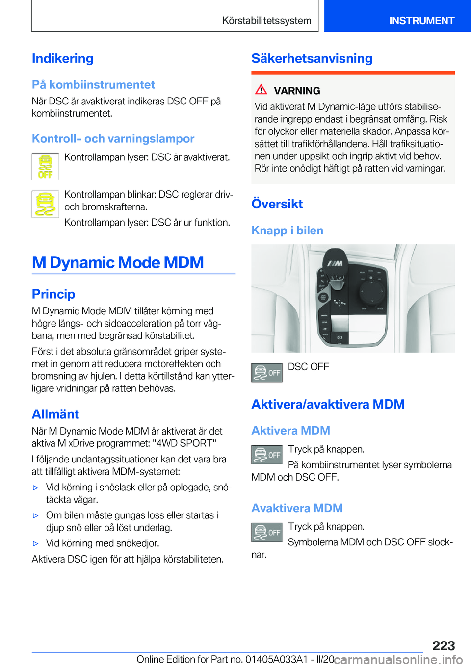 BMW M8 GRAN COUPE 2020  InstruktionsbÖcker (in Swedish) �I�n�d�i�k�e�r�i�n�g
�P�å��k�o�m�b�i�i�n�s�t�r�u�m�e�n�t�e�t �N�ä�r��D�S�C��ä�r��a�v�a�k�t�i�v�e�r�a�t��i�n�d�i�k�e�r�a�s��D�S�C��O�F�F��p�å
�k�o�m�b�i�i�n�s�t�r�u�m�e�n�t�e�t�.
�K�o�n�t�r