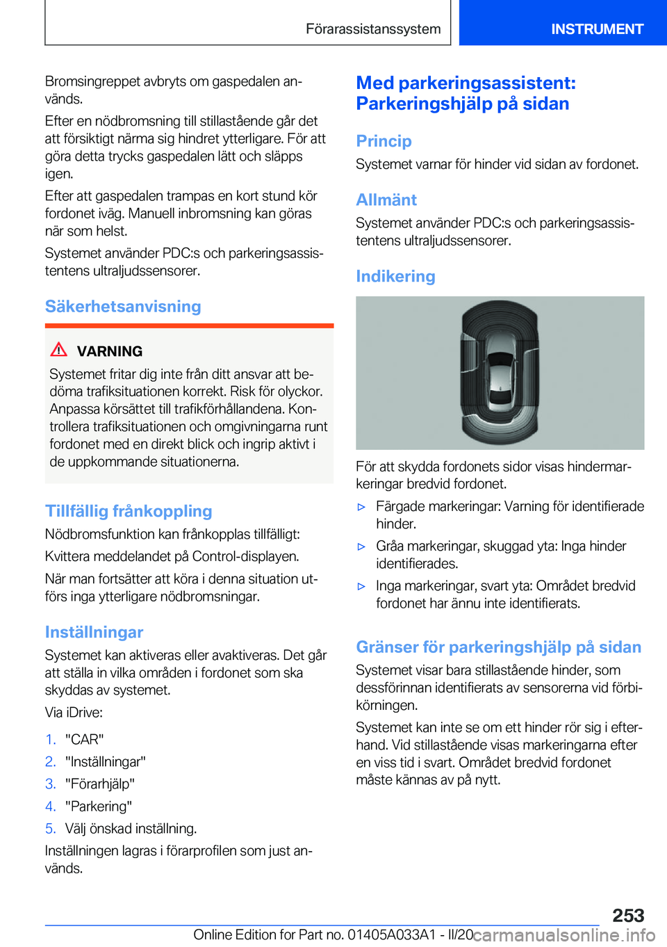 BMW M8 GRAN COUPE 2020  InstruktionsbÖcker (in Swedish) �B�r�o�m�s�i�n�g�r�e�p�p�e�t��a�v�b�r�y�t�s��o�m��g�a�s�p�e�d�a�l�e�n��a�nj�v�ä�n�d�s�.
�E�f�t�e�r��e�n��n�
