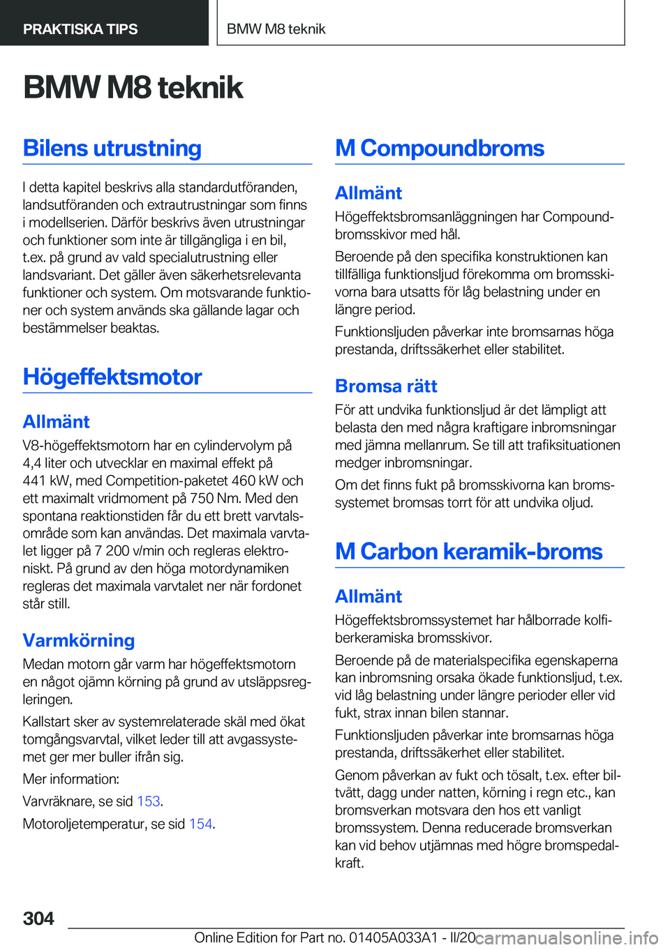 BMW M8 GRAN COUPE 2020  InstruktionsbÖcker (in Swedish) �B�M�W��M�8��t�e�k�n�i�k�B�i�l�e�n�s��u�t�r�u�s�t�n�i�n�g
�I��d�e�t�t�a��k�a�p�i�t�e�l��b�e�s�k�r�i�v�s��a�l�l�a��s�t�a�n�d�a�r�d�u�t�f�
