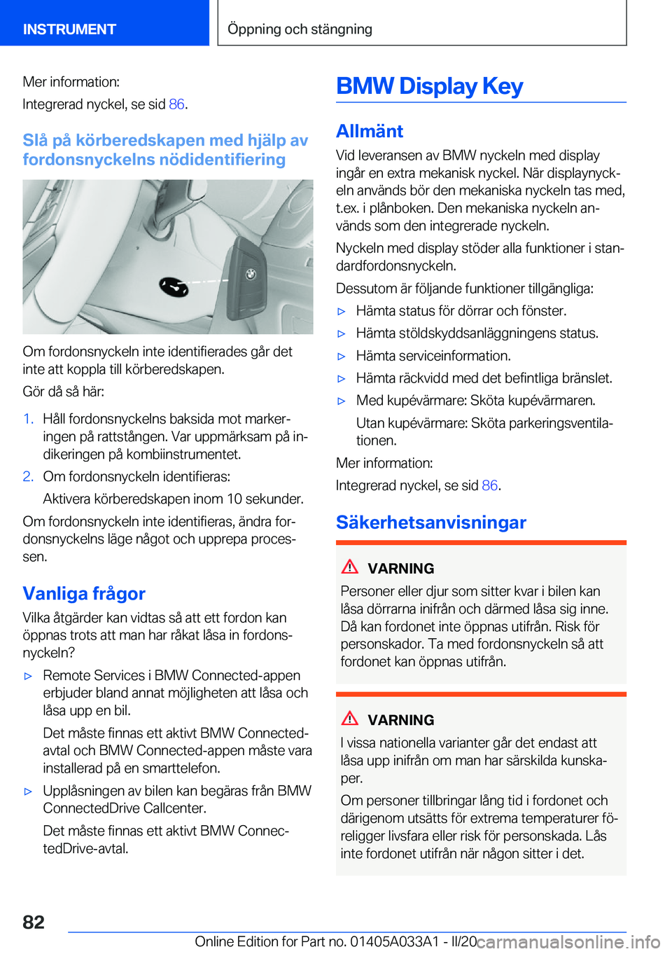 BMW M8 GRAN COUPE 2020  InstruktionsbÖcker (in Swedish) �M�e�r��i�n�f�o�r�m�a�t�i�o�n�:
�I�n�t�e�g�r�e�r�a�d��n�y�c�k�e�l�,��s�e��s�i�d� �8�6�.
�S�l�å��p�å��k�