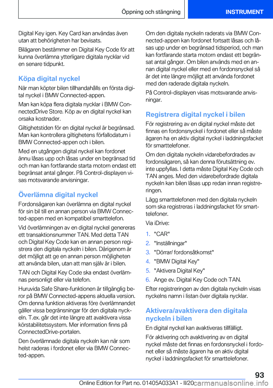 BMW M8 GRAN COUPE 2020  InstruktionsbÖcker (in Swedish) �D�i�g�i�t�a�l��K�e�y��i�g�e�n�.��K�e�y��C�a�r�d��k�a�n��a�n�v�ä�n�d�a�s��ä�v�e�n�u�t�a�n��a�t�t��b�e�h�
