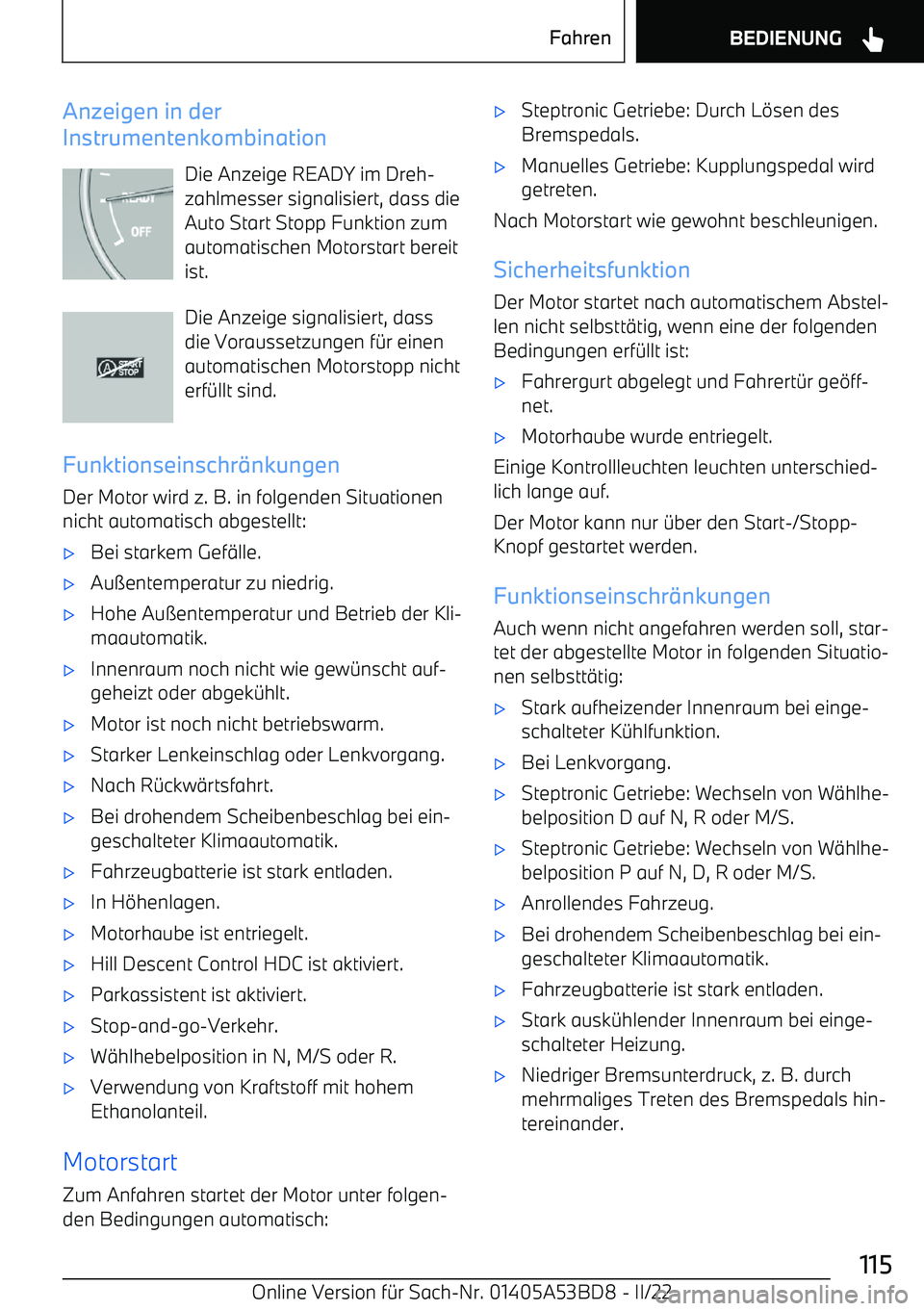 BMW X1 2022 Betriebsanleitungen (in German) Anzeigen in der
Instrumentenkombination
Die Anzeige READY im Dreh BMW X1 2022 Betriebsanleitungen (in German) Anzeigen in der
Instrumentenkombination
Die Anzeige READY im Dreh