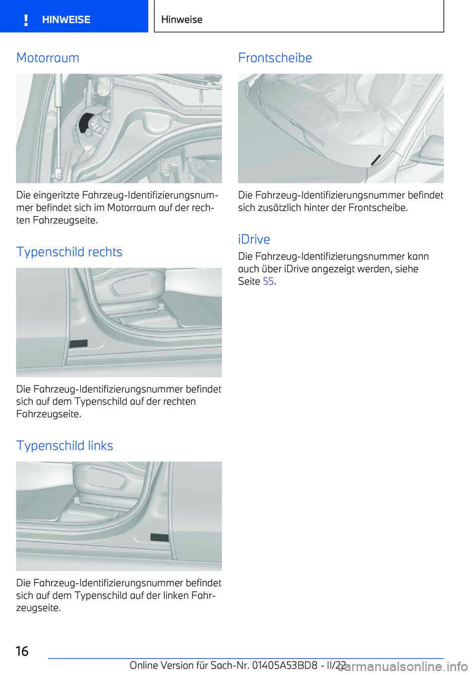 BMW X1 2022 Betriebsanleitungen (in German) Motorraum
Die eingeritzte Fahrzeug BMW X1 2022 Betriebsanleitungen (in German) Motorraum
Die eingeritzte Fahrzeug