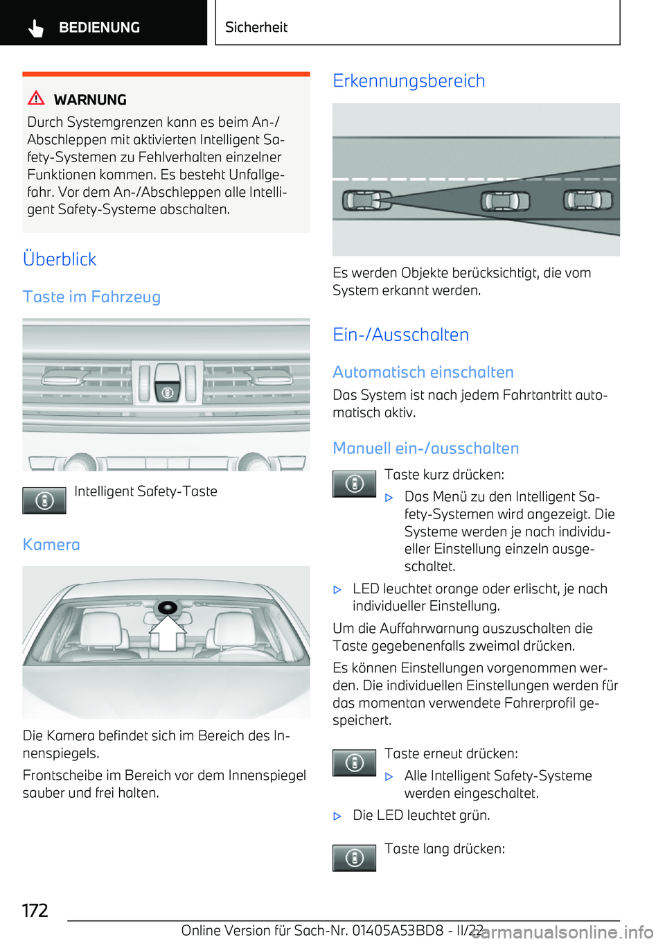 BMW X1 2022  Betriebsanleitungen (in German) WARNUNG
Durch Systemgrenzen kann es beim An