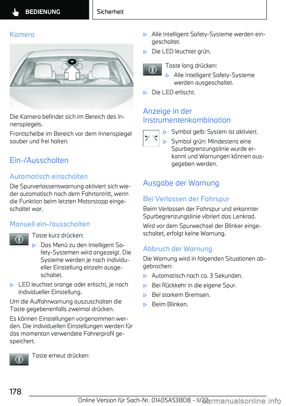BMW X1 2022  Betriebsanleitungen (in German) Kamera
Die Kamera befindet sich im Bereich des In