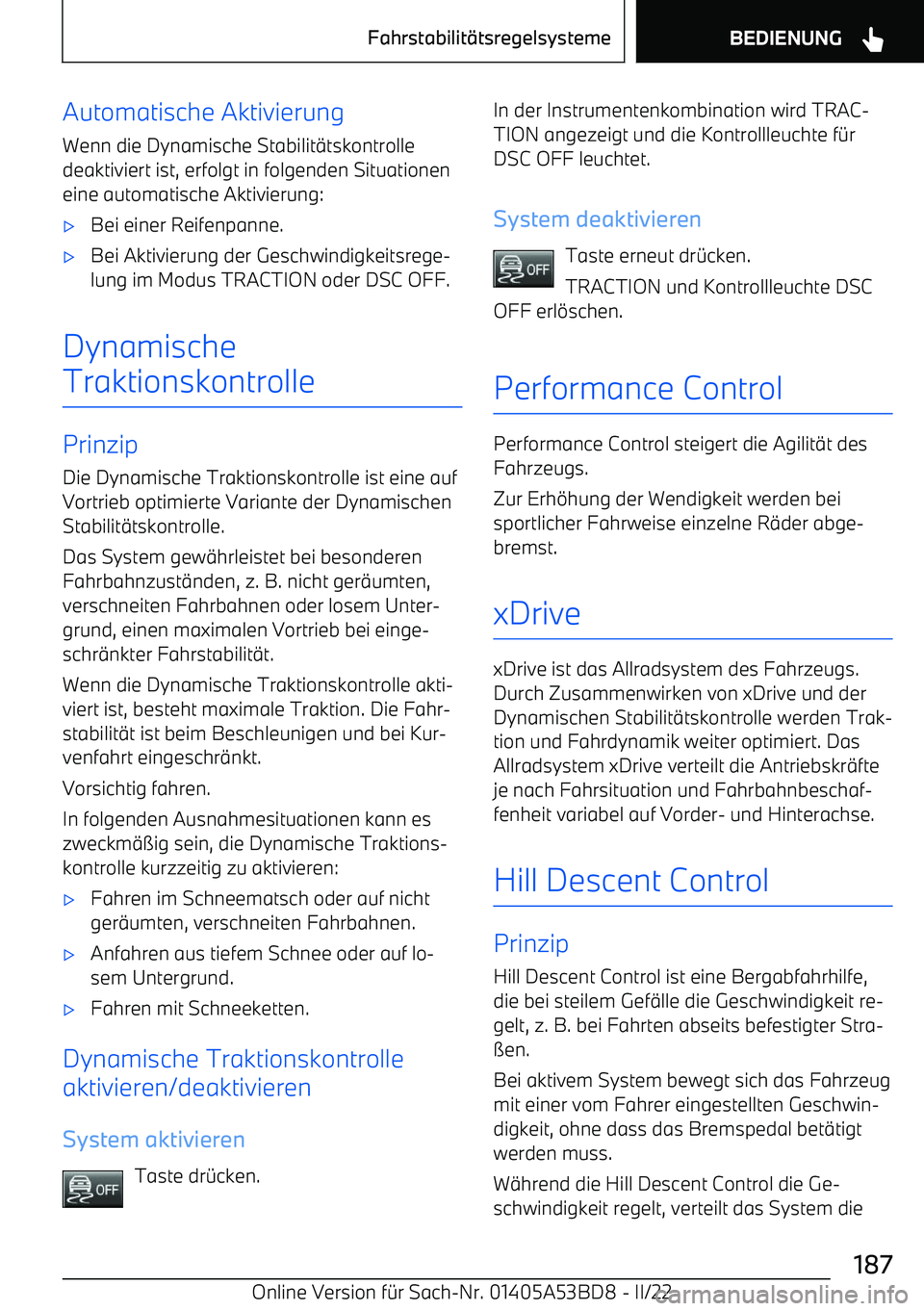 BMW X1 2022  Betriebsanleitungen (in German) Automatische AktivierungWenn die Dynamische Stabilit