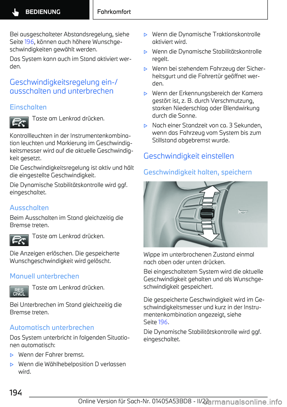BMW X1 2022 Betriebsanleitungen (in German) Bei ausgeschalteter Abstandsregelung, sieheSeite 196, k BMW X1 2022 Betriebsanleitungen (in German) Bei ausgeschalteter Abstandsregelung, sieheSeite 196, k