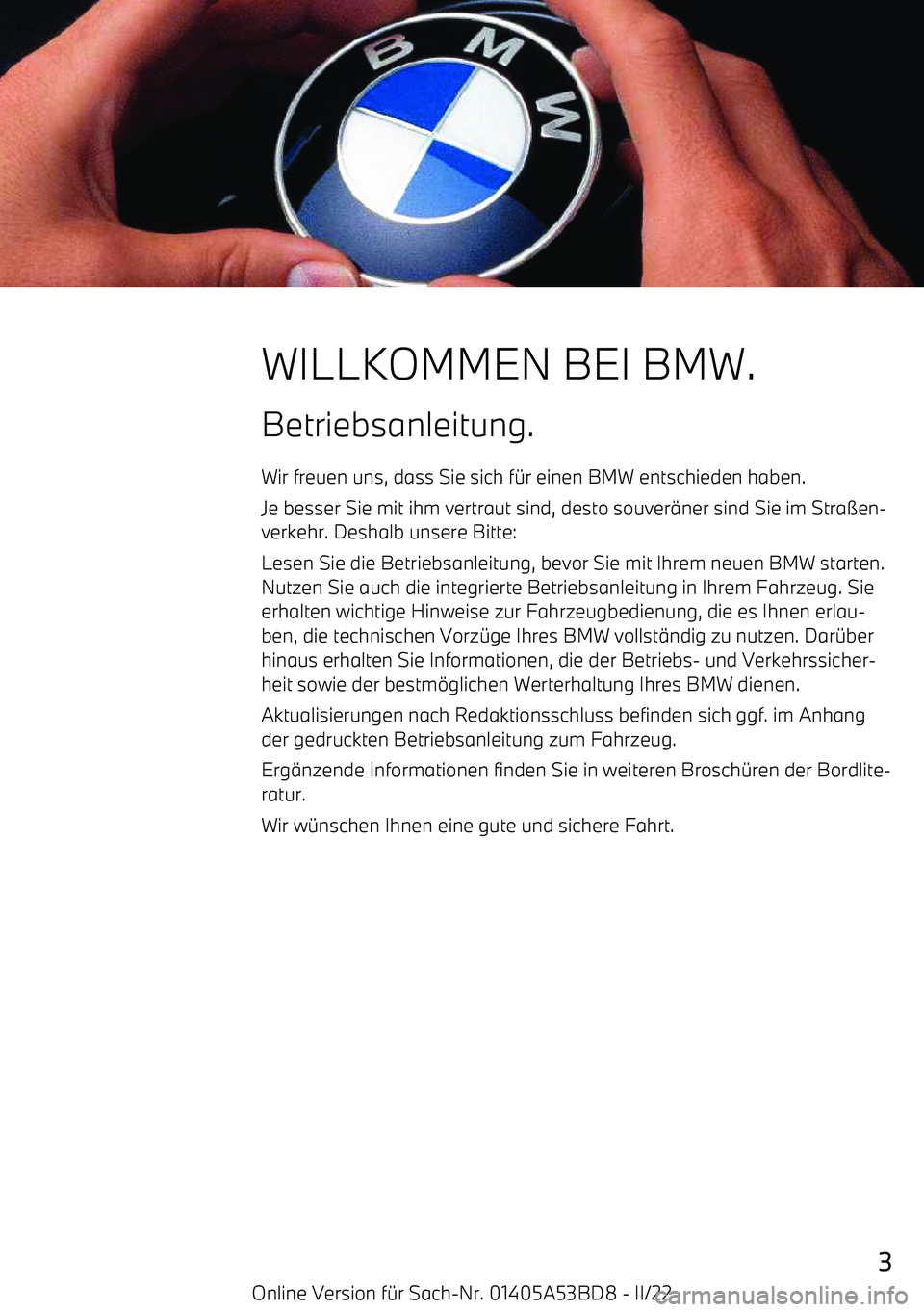 BMW X1 2022  Betriebsanleitungen (in German) WILLKOMMEN BEI BMW.
Betriebsanleitung. Wir freuen uns, dass Sie sich f