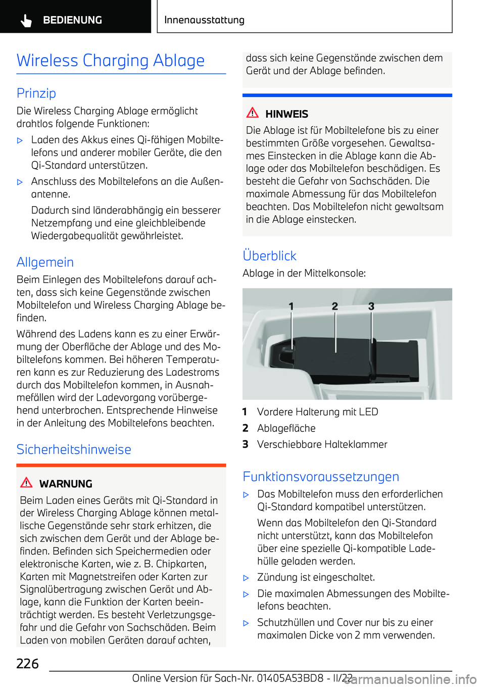 BMW X1 2022  Betriebsanleitungen (in German) Wireless Charging Ablage
Prinzip
Die Wireless Charging Ablage erm