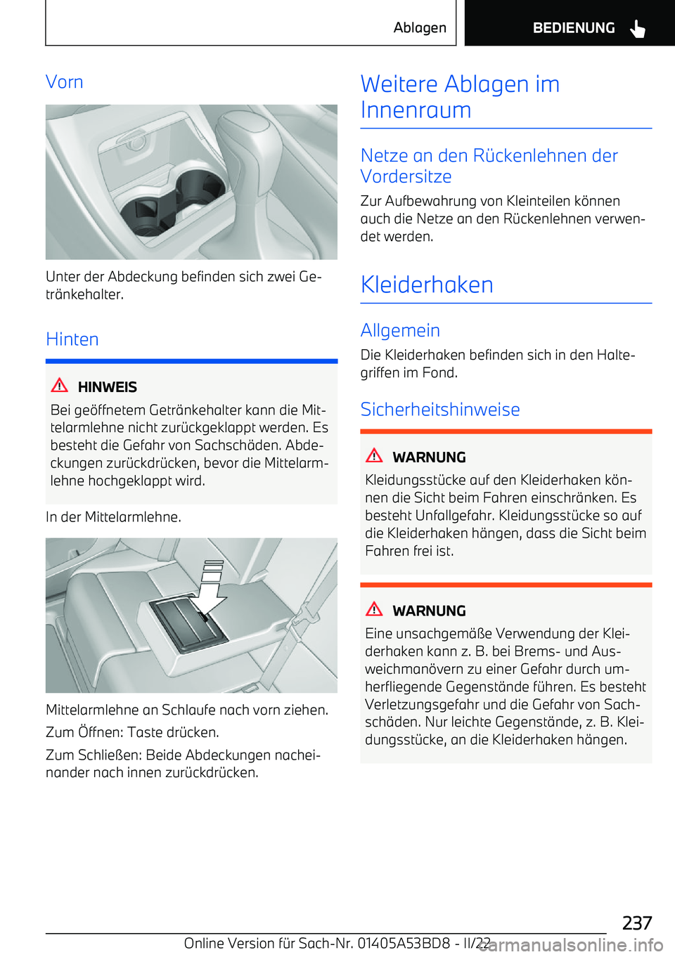 BMW X1 2022 Betriebsanleitungen (in German) Vorn
Unter der Abdeckung befinden sich zwei Ge BMW X1 2022 Betriebsanleitungen (in German) Vorn
Unter der Abdeckung befinden sich zwei Ge