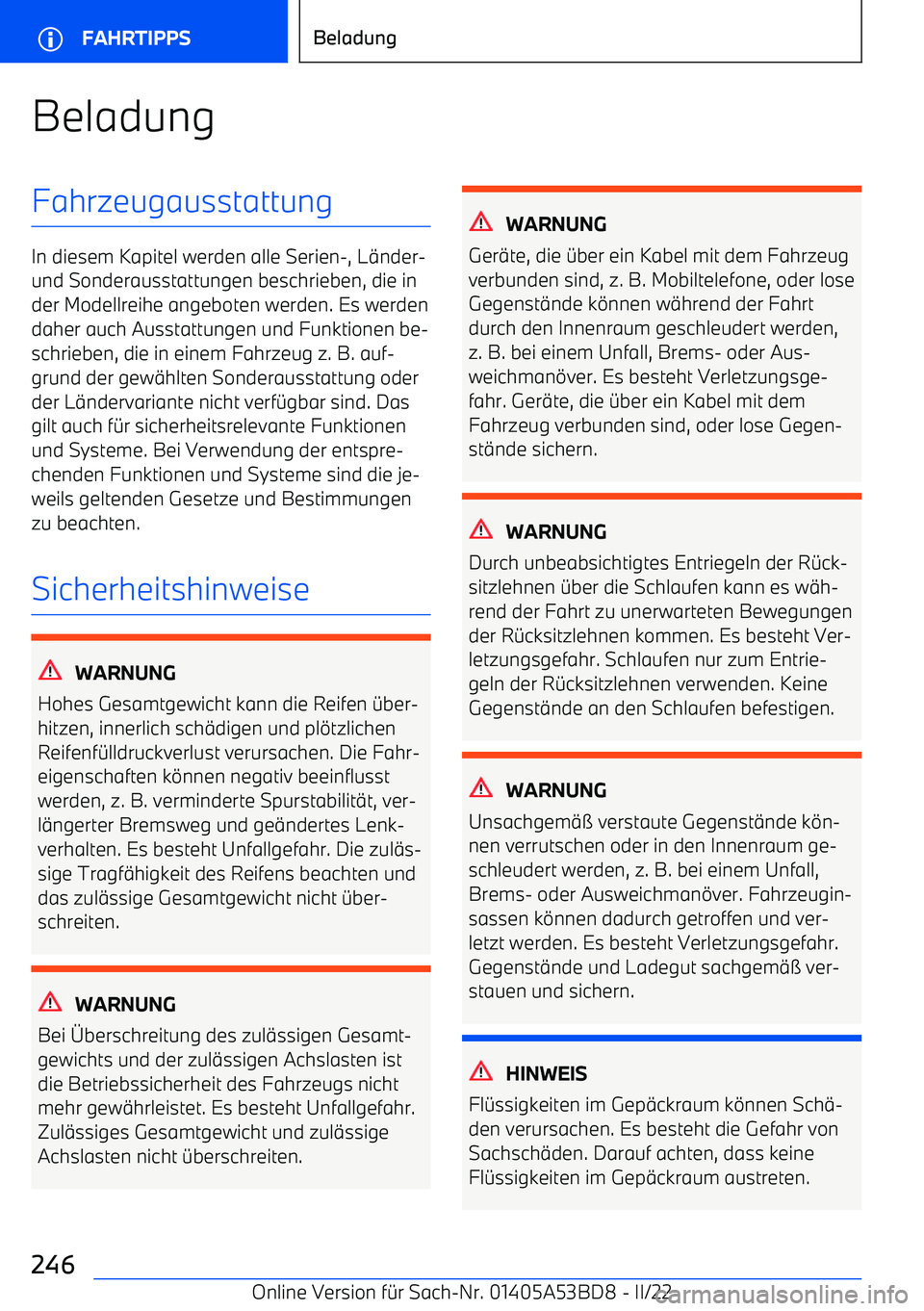 BMW X1 2022 Betriebsanleitungen (in German) BeladungFahrzeugausstattung
In diesem Kapitel werden alle Serien BMW X1 2022 Betriebsanleitungen (in German) BeladungFahrzeugausstattung
In diesem Kapitel werden alle Serien