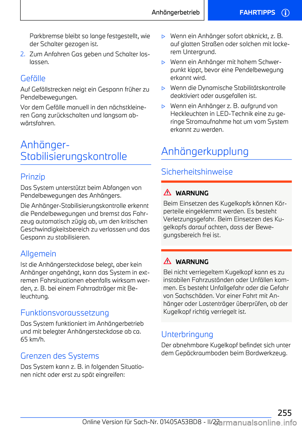 BMW X1 2022 Betriebsanleitungen (in German) Parkbremse bleibt so lange festgestellt, wie
der Schalter gezogen ist.2.Zum Anfahren Gas geben und Schalter los BMW X1 2022 Betriebsanleitungen (in German) Parkbremse bleibt so lange festgestellt, wie
der Schalter gezogen ist.2.Zum Anfahren Gas geben und Schalter los