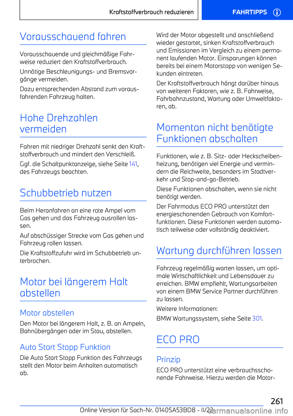 BMW X1 2022 Betriebsanleitungen (in German) Vorausschauend fahren
Vorausschauende und gleichm BMW X1 2022 Betriebsanleitungen (in German) Vorausschauend fahren
Vorausschauende und gleichm