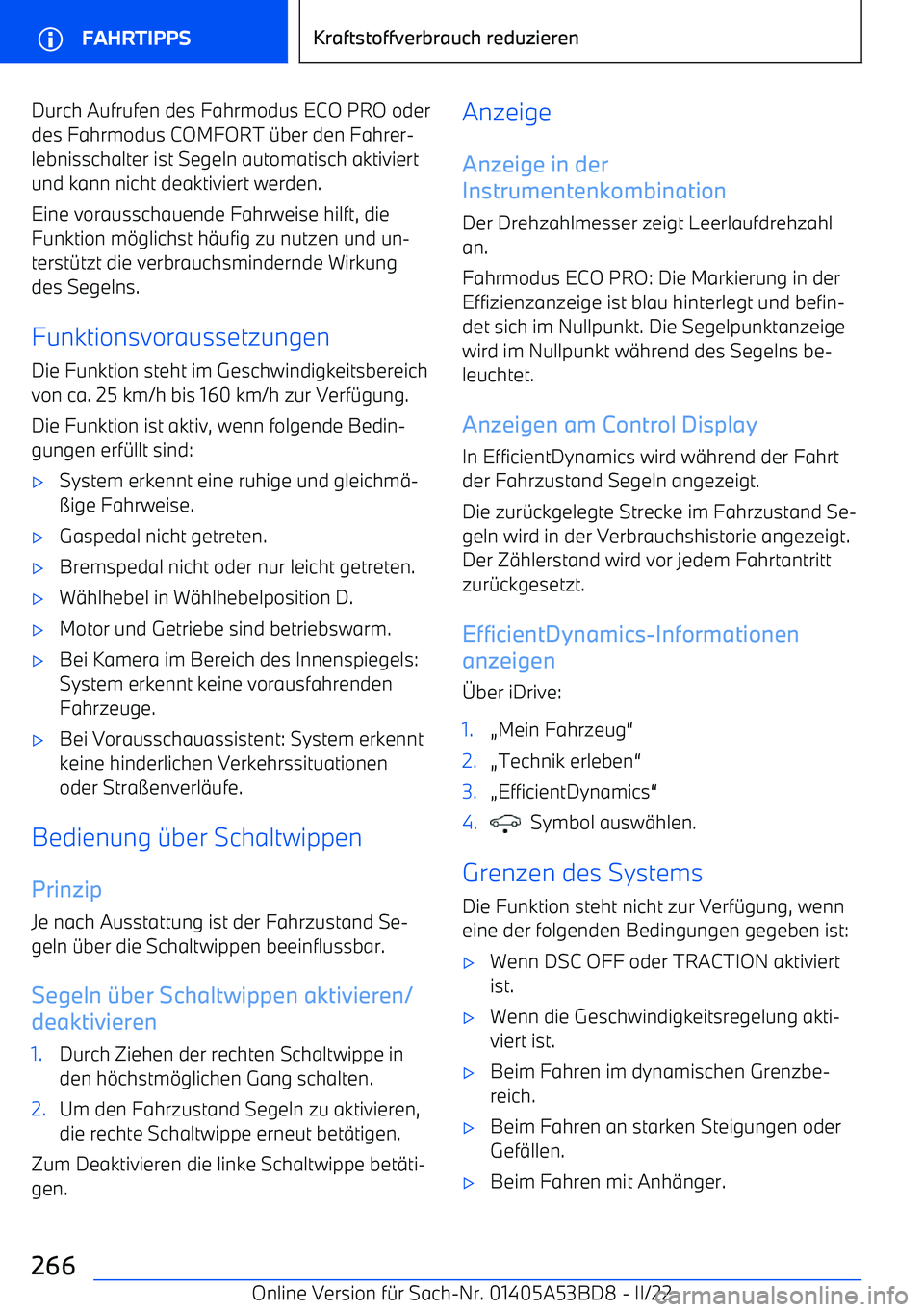 BMW X1 2022 Betriebsanleitungen (in German) Durch Aufrufen des Fahrmodus ECO PRO oder
des Fahrmodus COMFORT BMW X1 2022 Betriebsanleitungen (in German) Durch Aufrufen des Fahrmodus ECO PRO oder
des Fahrmodus COMFORT