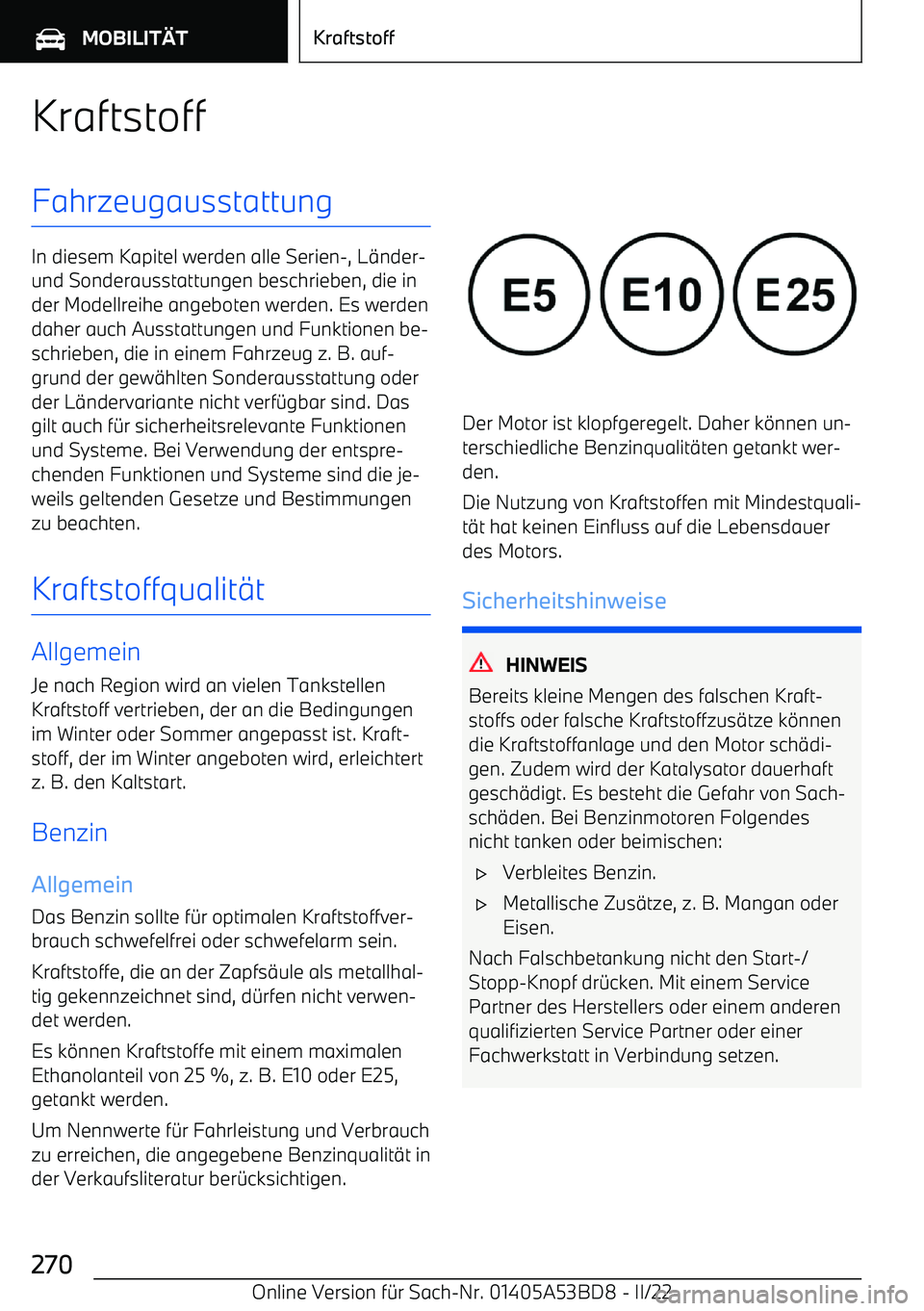 BMW X1 2022 Betriebsanleitungen (in German) KraftstoffFahrzeugausstattung
In diesem Kapitel werden alle Serien BMW X1 2022 Betriebsanleitungen (in German) KraftstoffFahrzeugausstattung
In diesem Kapitel werden alle Serien