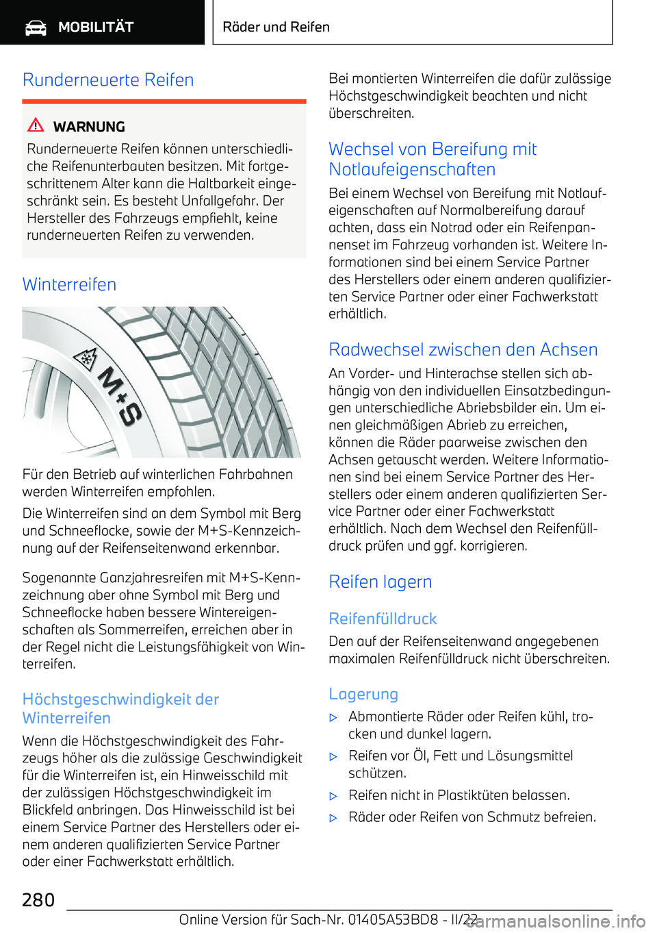 BMW X1 2022 Betriebsanleitungen (in German) Runderneuerte Reifen
WARNUNG
Runderneuerte Reifen k BMW X1 2022 Betriebsanleitungen (in German) Runderneuerte Reifen
WARNUNG
Runderneuerte Reifen k
