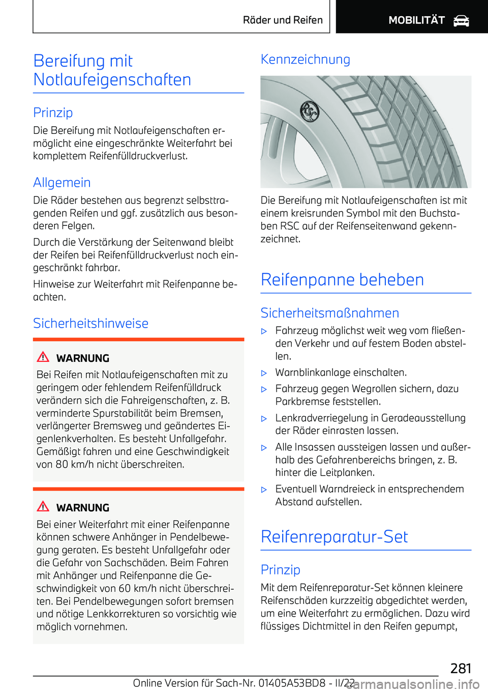 BMW X1 2022 Betriebsanleitungen (in German) Bereifung mit
Notlaufeigenschaften
Prinzip Die Bereifung mit Notlaufeigenschaften er BMW X1 2022 Betriebsanleitungen (in German) Bereifung mit
Notlaufeigenschaften
Prinzip Die Bereifung mit Notlaufeigenschaften er