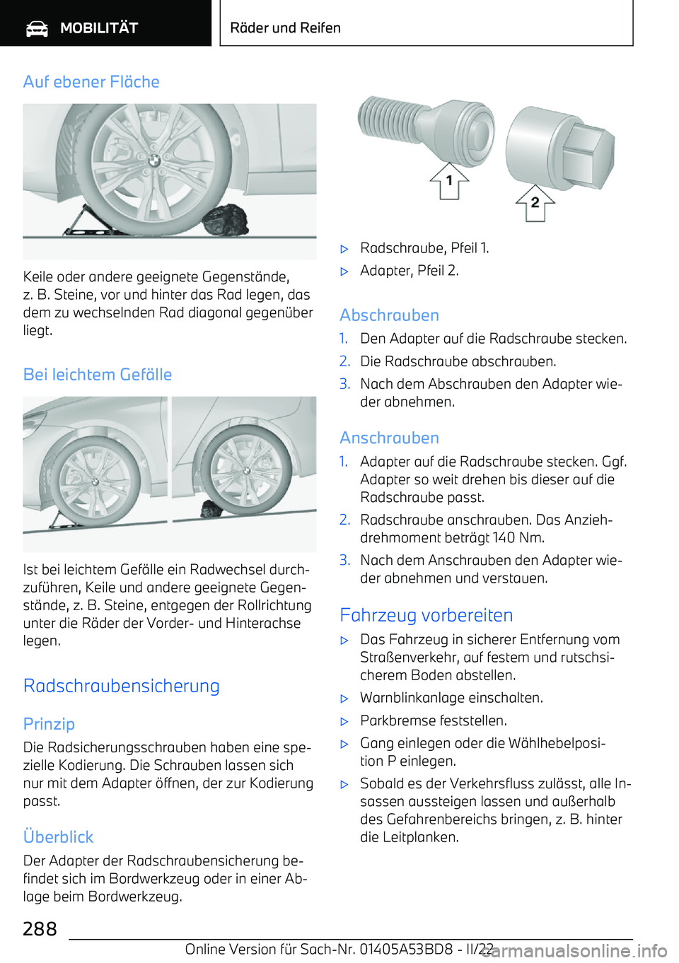 BMW X1 2022 Betriebsanleitungen (in German) Auf ebener Fl$che
Keile oder andere geeignete Gegenst BMW X1 2022 Betriebsanleitungen (in German) Auf ebener Fl$che
Keile oder andere geeignete Gegenst