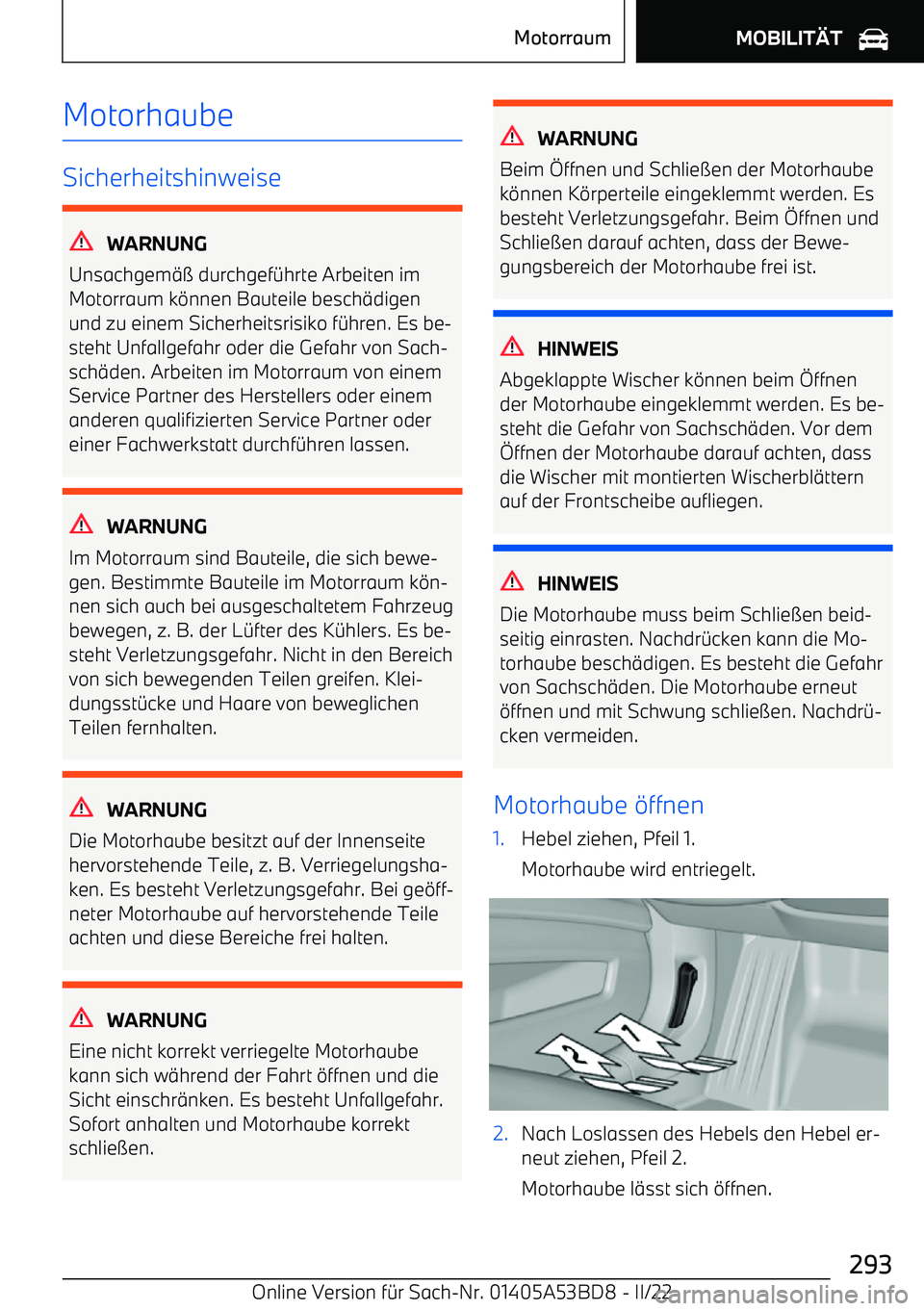 BMW X1 2022 Betriebsanleitungen (in German) Motorhaube
Sicherheitshinweise
WARNUNG
Unsachgem BMW X1 2022 Betriebsanleitungen (in German) Motorhaube
Sicherheitshinweise
WARNUNG
Unsachgem