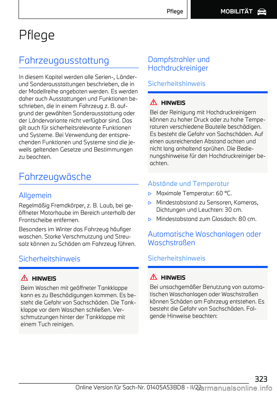BMW X1 2022 Betriebsanleitungen (in German) PflegeFahrzeugausstattung
In diesem Kapitel werden alle Serien BMW X1 2022 Betriebsanleitungen (in German) PflegeFahrzeugausstattung
In diesem Kapitel werden alle Serien
