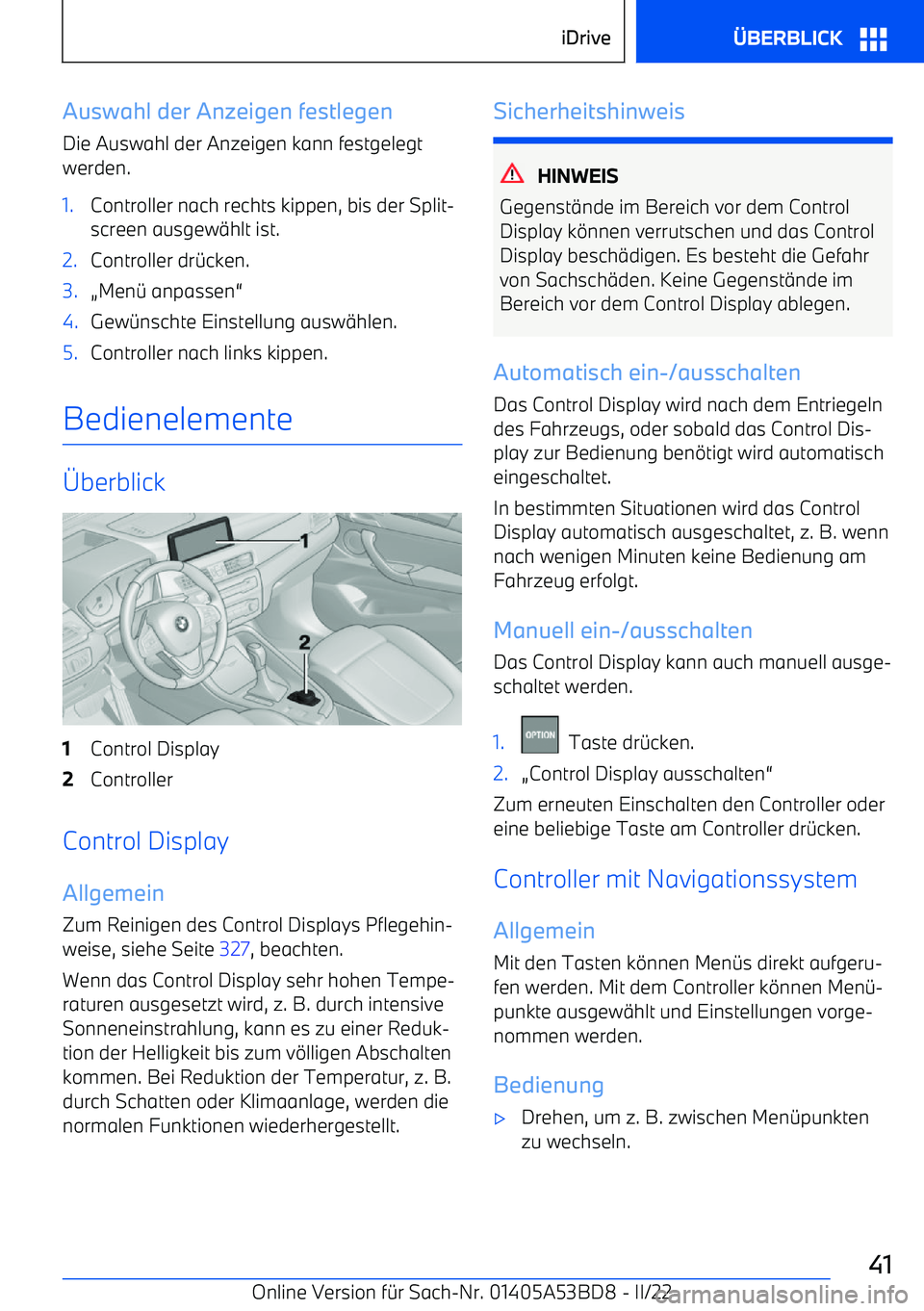 BMW X1 2022  Betriebsanleitungen (in German) Auswahl der Anzeigen festlegenDie Auswahl der Anzeigen kann festgelegt
werden.1.Controller nach rechts kippen, bis der Split