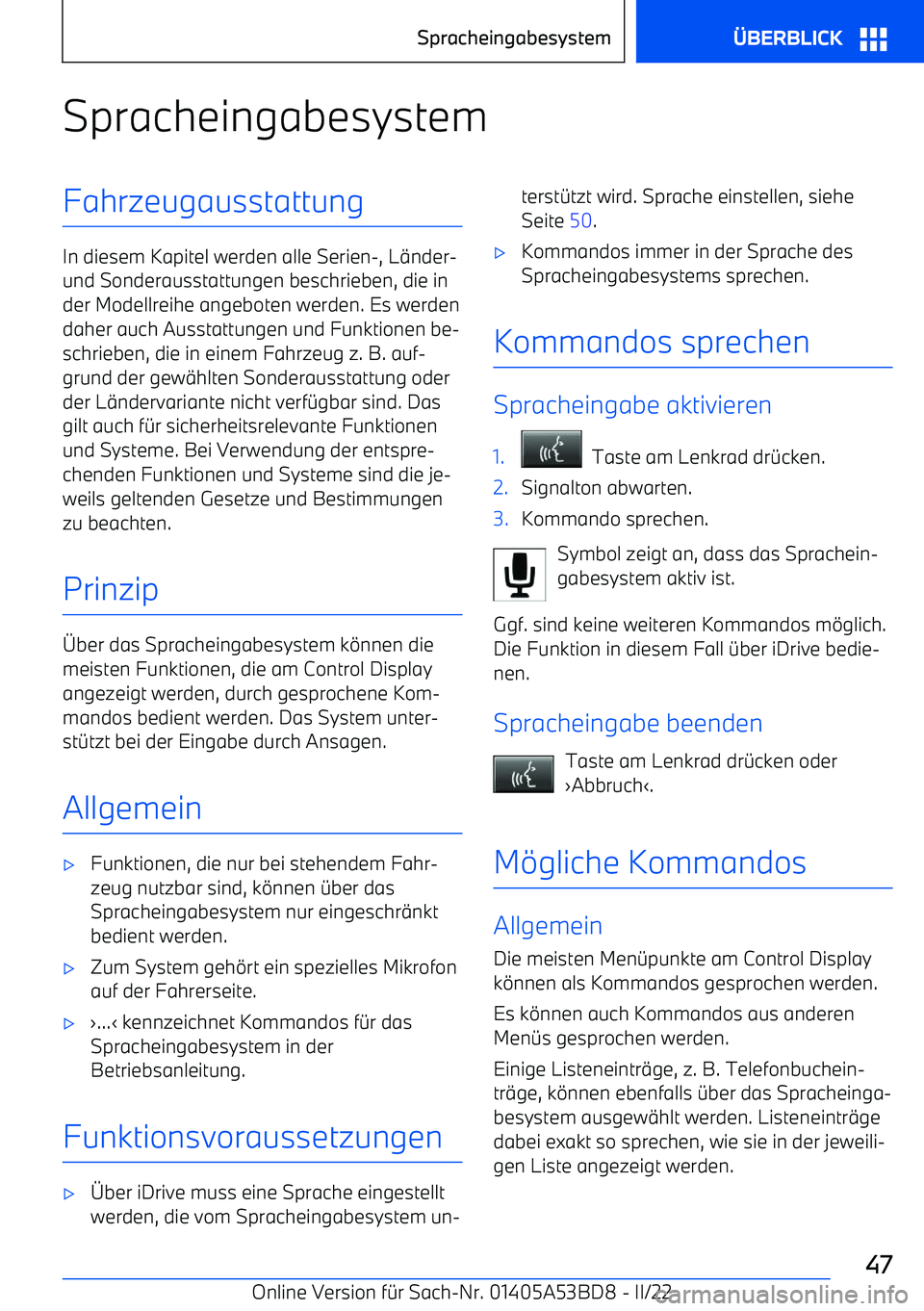 BMW X1 2022  Betriebsanleitungen (in German) SpracheingabesystemFahrzeugausstattung
In diesem Kapitel werden alle Serien
