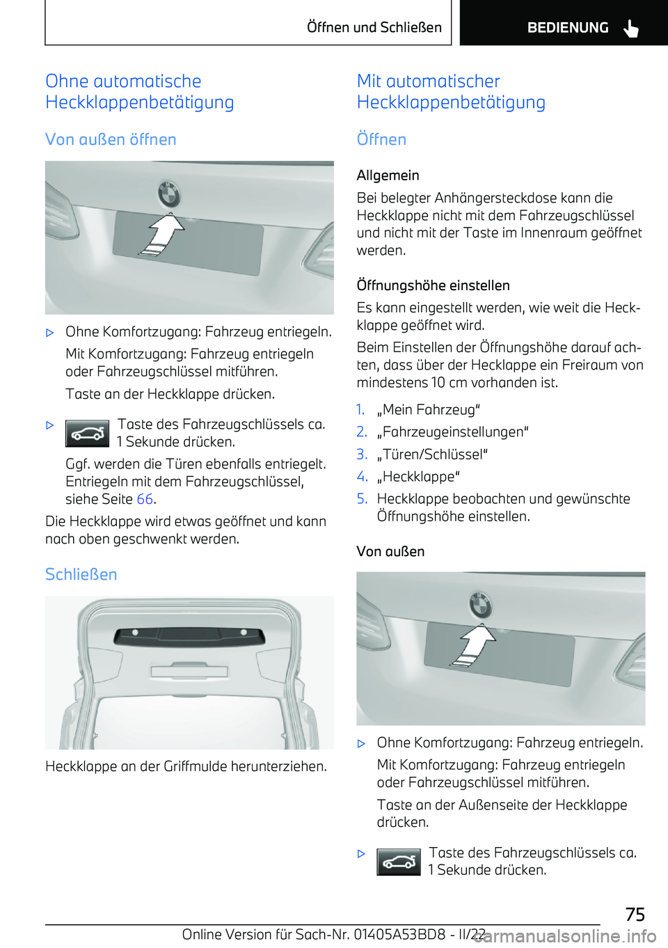 BMW X1 2022  Betriebsanleitungen (in German) Ohne automatische
Heckklappenbet