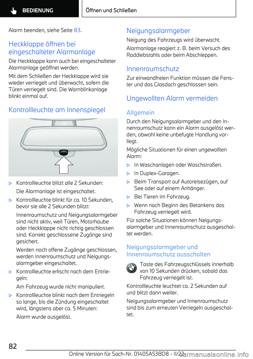 BMW X1 2022  Betriebsanleitungen (in German) Alarm beenden, siehe Seite 83.
Heckklappe 