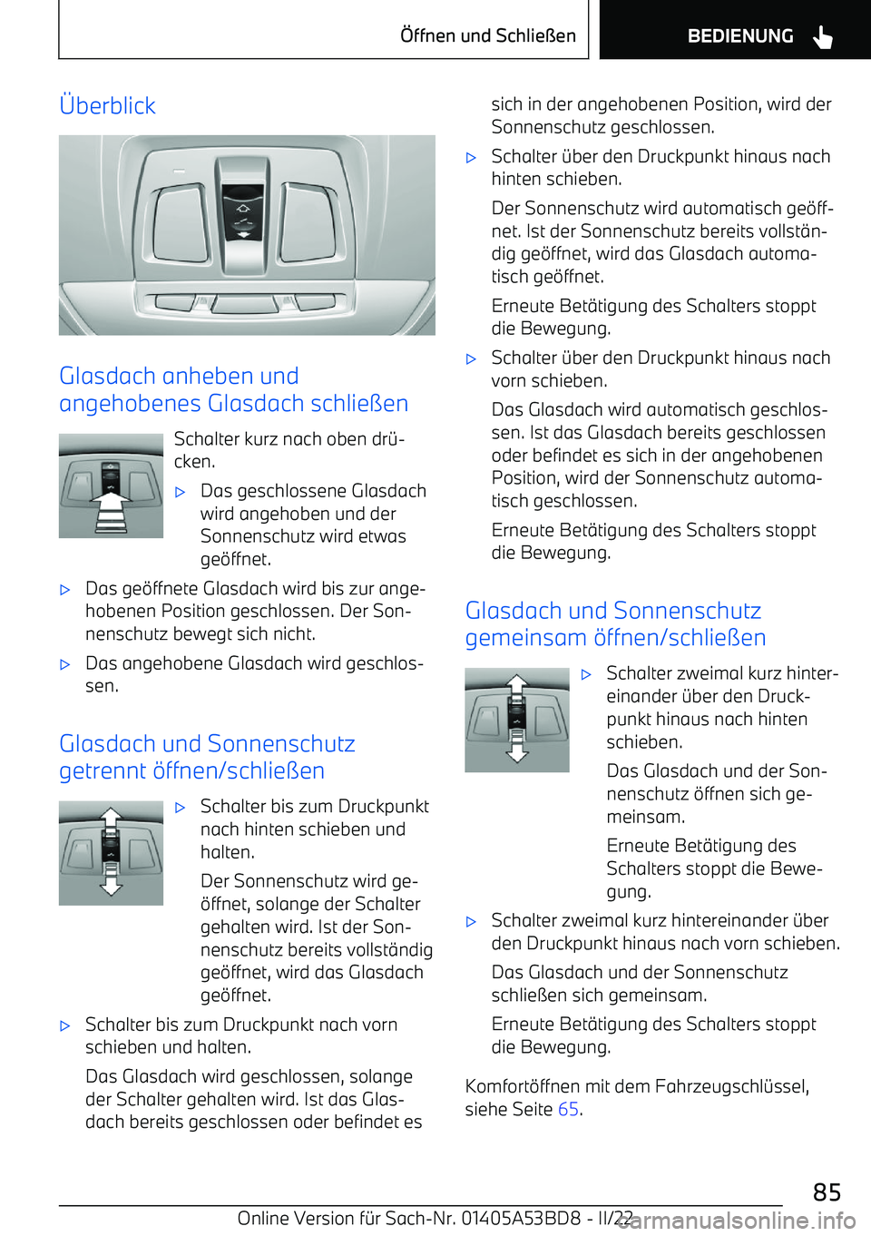 BMW X1 2022  Betriebsanleitungen (in German) berblick
Glasdach anheben und
angehobenes Glasdach schlie