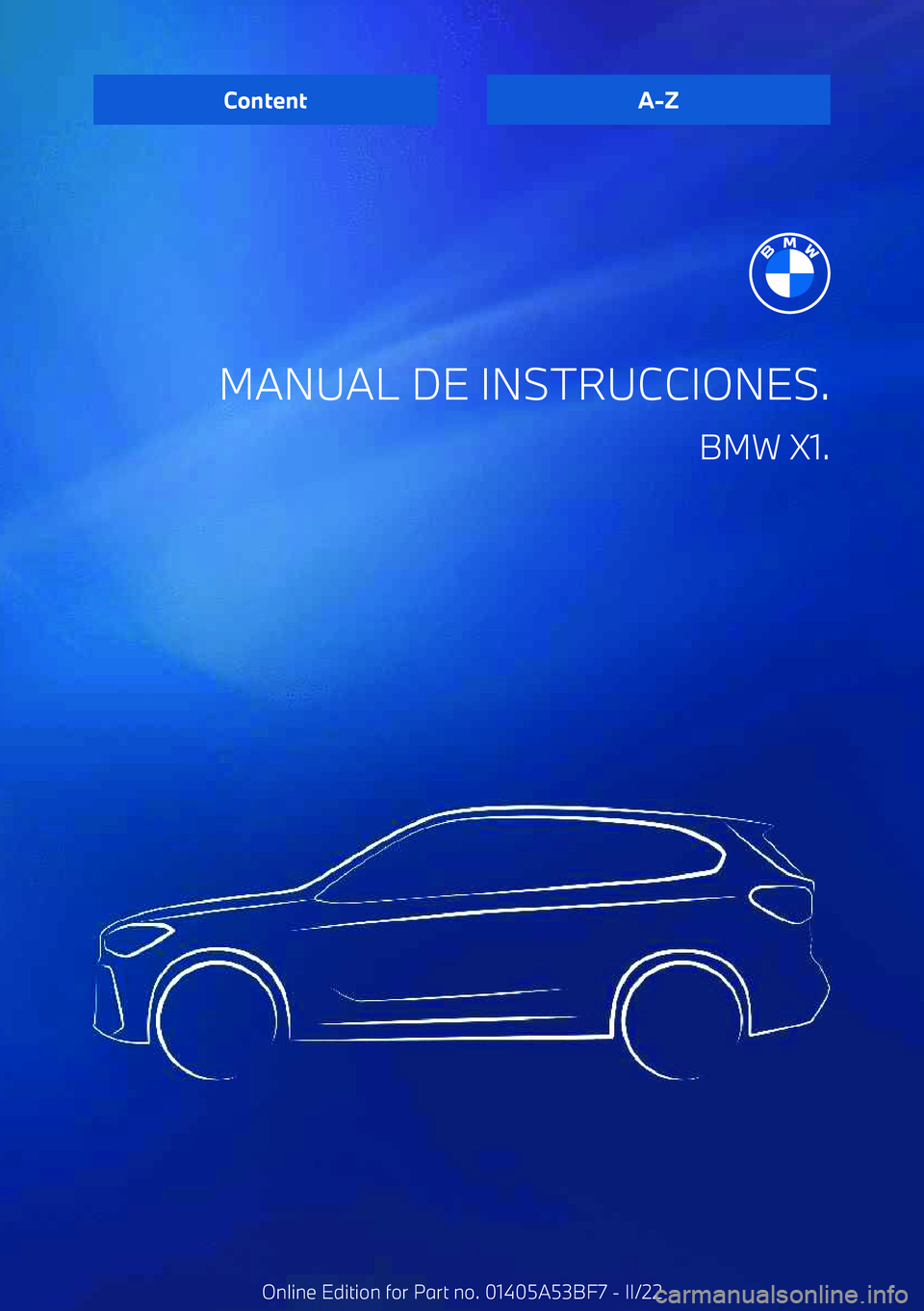 BMW X1 2022 Manuales de Empleo (in Spanish) MANUAL DE INSTRUCCIONES.BMW X1.ContentA BMW X1 2022 Manuales de Empleo (in Spanish) MANUAL DE INSTRUCCIONES.BMW X1.ContentA