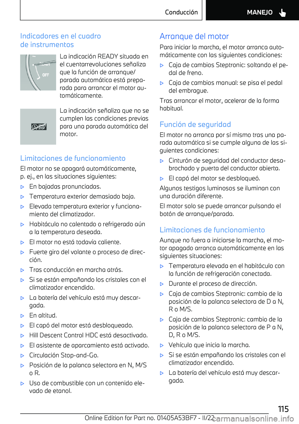 BMW X1 2022 Manuales de Empleo (in Spanish) Indicadores en el cuadro
de instrumentos
La indicaci BMW X1 2022 Manuales de Empleo (in Spanish) Indicadores en el cuadro
de instrumentos
La indicaci