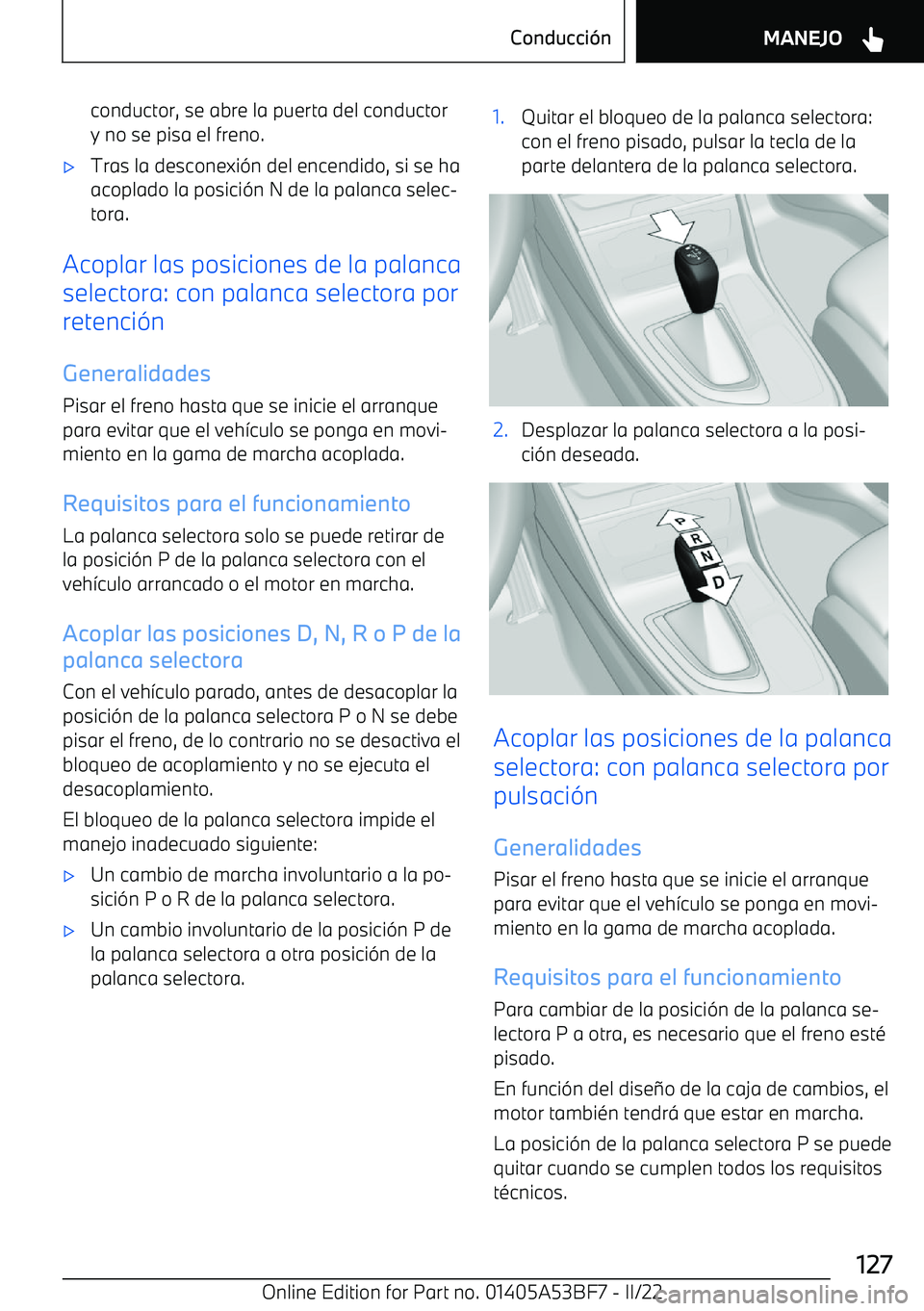 BMW X1 2022 Manuales de Empleo (in Spanish) conductor, se abre la puerta del conductory no se pisa el freno. BMW X1 2022 Manuales de Empleo (in Spanish) conductor, se abre la puerta del conductory no se pisa el freno.