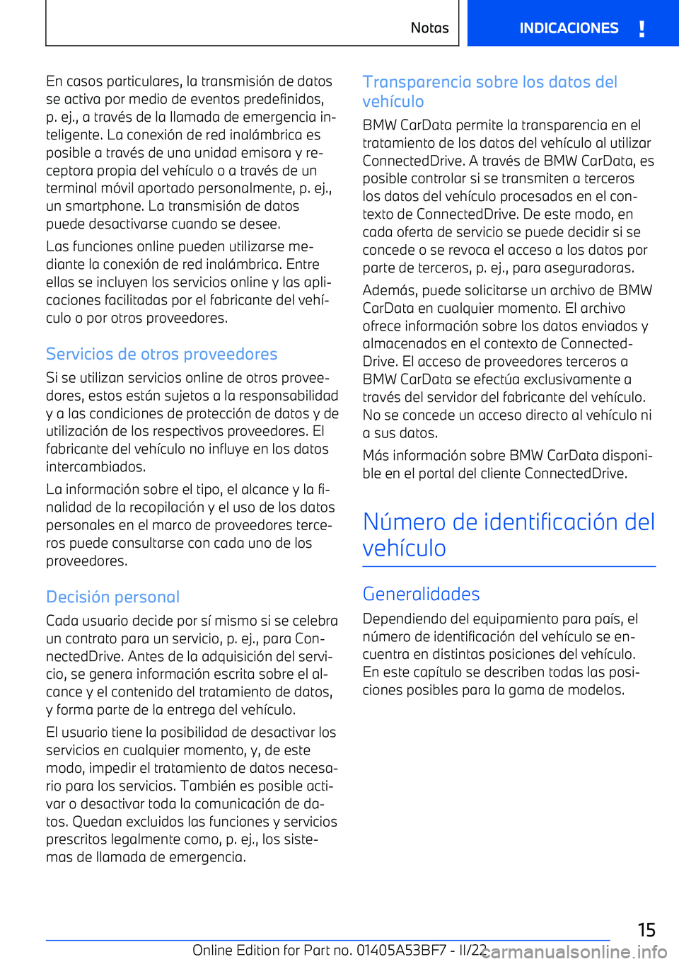 BMW X1 2022 Manuales de Empleo (in Spanish) En casos particulares, la transmisi BMW X1 2022 Manuales de Empleo (in Spanish) En casos particulares, la transmisi