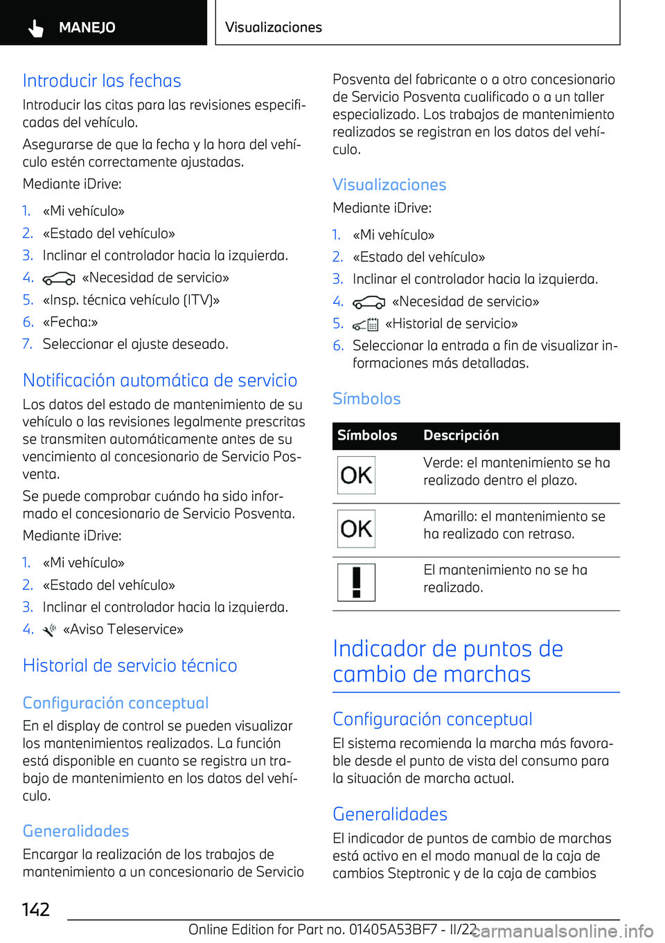 BMW X1 2022 Manuales de Empleo (in Spanish) Introducir las fechas
Introducir las citas para las revisiones especifi BMW X1 2022 Manuales de Empleo (in Spanish) Introducir las fechas
Introducir las citas para las revisiones especifi