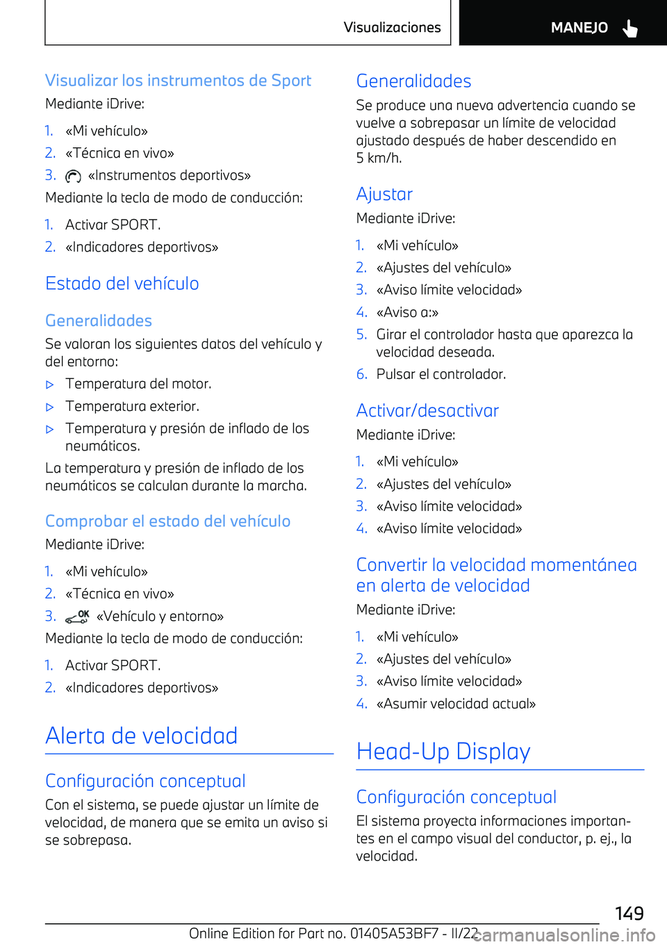 BMW X1 2022 Manuales de Empleo (in Spanish) Visualizar los instrumentos de SportMediante iDrive:1. BMW X1 2022 Manuales de Empleo (in Spanish) Visualizar los instrumentos de SportMediante iDrive:1.