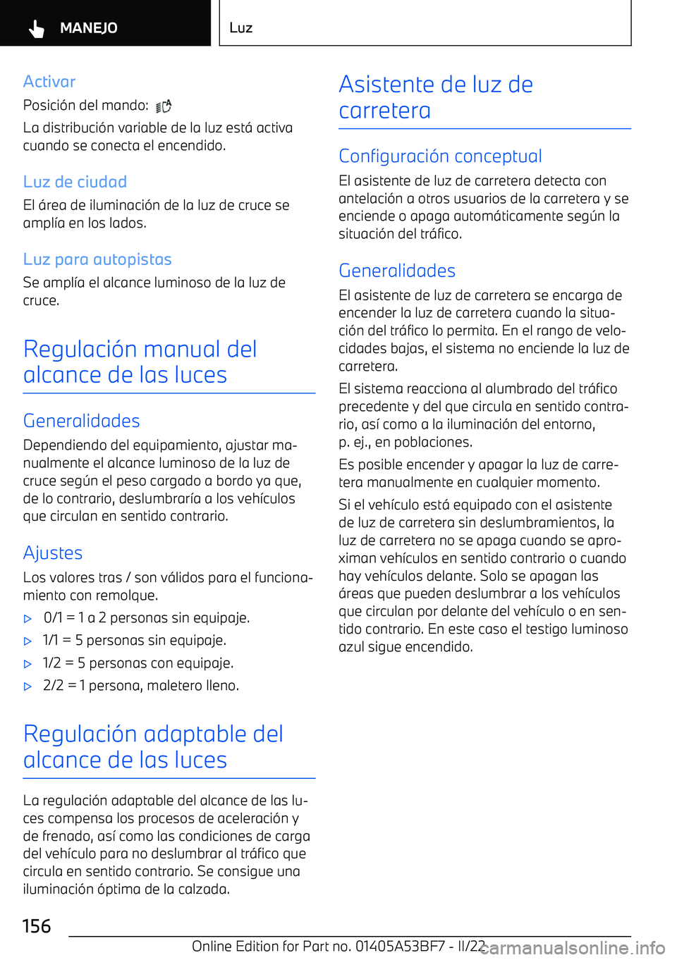 BMW X1 2022 Manuales de Empleo (in Spanish) Activar
Posici BMW X1 2022 Manuales de Empleo (in Spanish) Activar
Posici