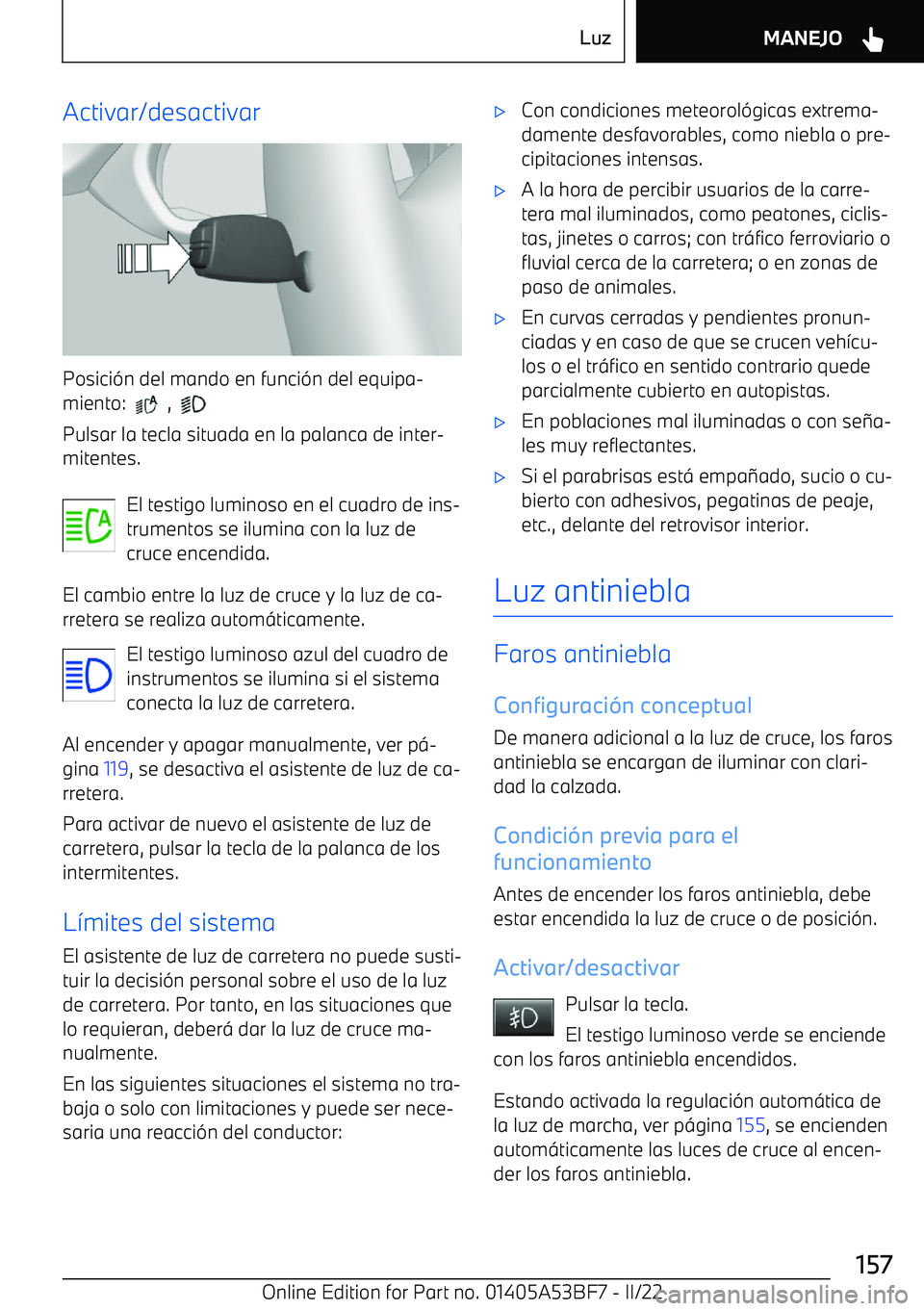 BMW X1 2022 Manuales de Empleo (in Spanish) Activar/desactivar
Posici BMW X1 2022 Manuales de Empleo (in Spanish) Activar/desactivar
Posici