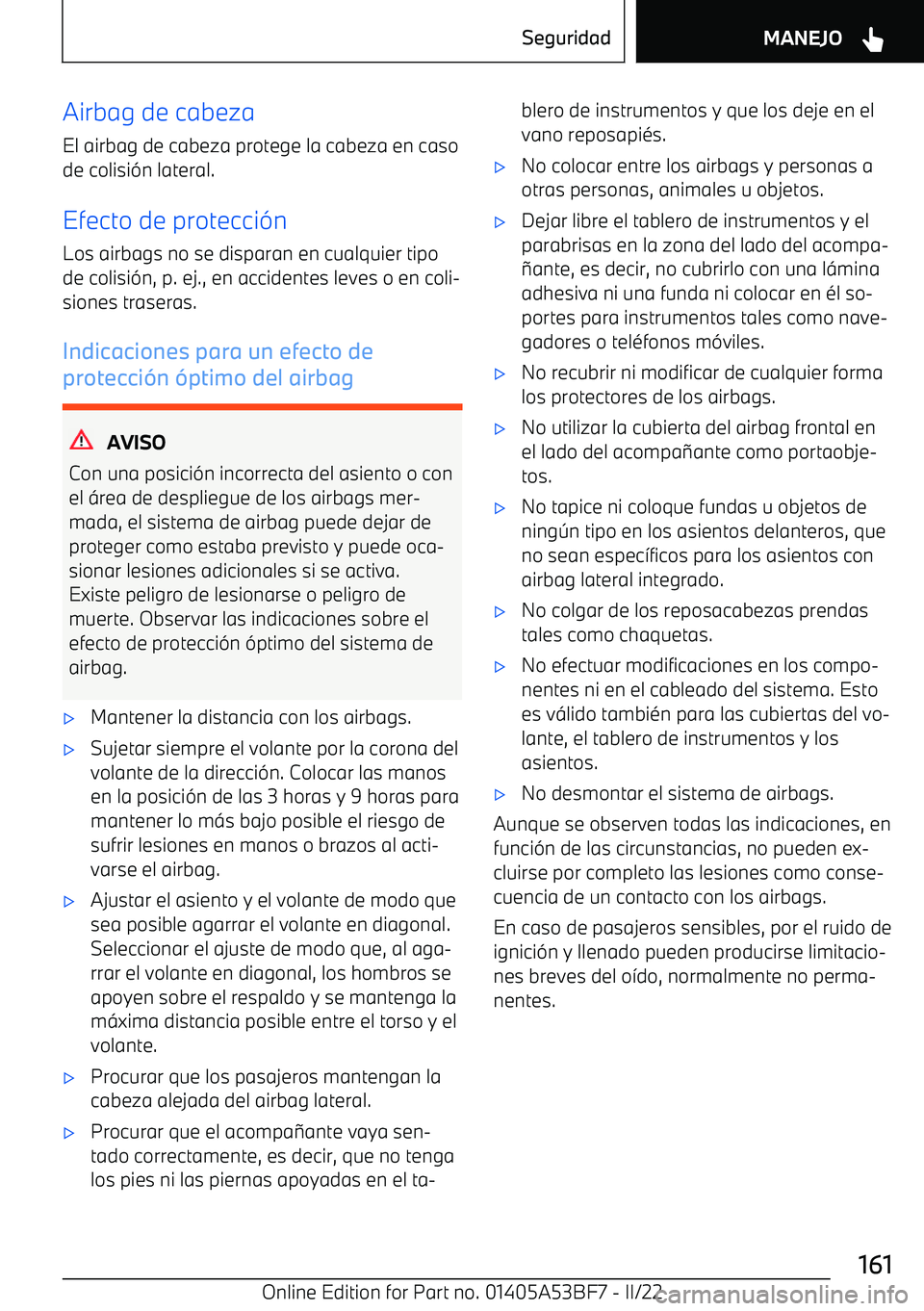 BMW X1 2022  Manuales de Empleo (in Spanish) Airbag de cabezaEl airbag de cabeza protege la cabeza en caso
de colisi