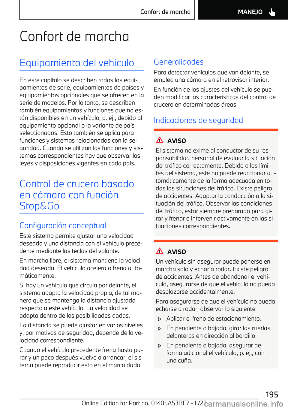 BMW X1 2022 Manuales de Empleo (in Spanish) Confort de marchaEquipamiento del veh BMW X1 2022 Manuales de Empleo (in Spanish) Confort de marchaEquipamiento del veh