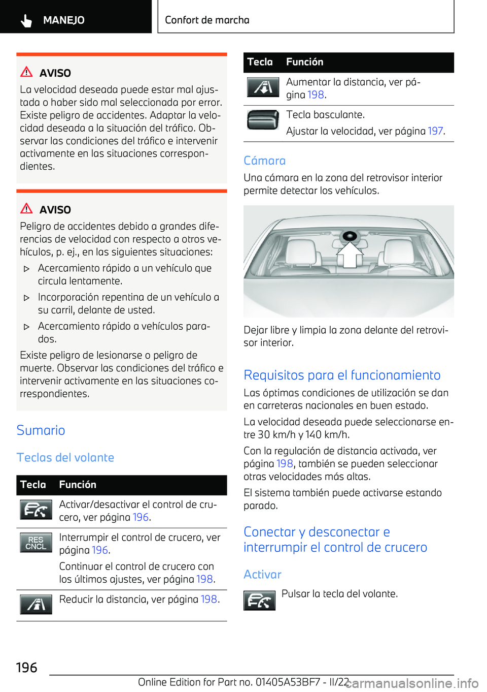 BMW X1 2022 Manuales de Empleo (in Spanish) AVISO
La velocidad deseada puede estar mal ajus BMW X1 2022 Manuales de Empleo (in Spanish) AVISO
La velocidad deseada puede estar mal ajus