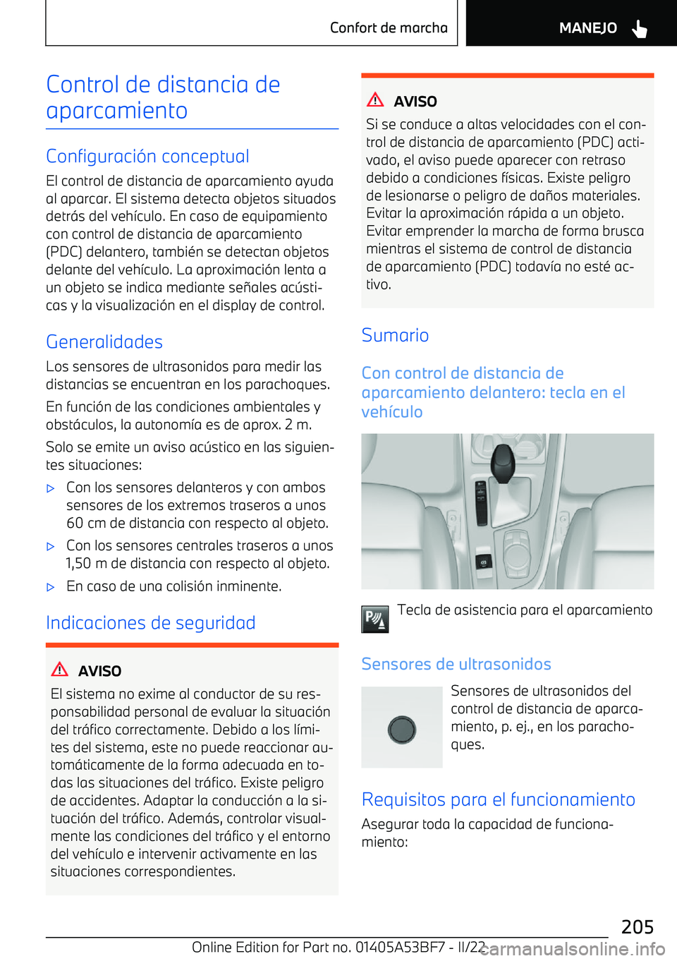 BMW X1 2022 Manuales de Empleo (in Spanish) Control de distancia de
aparcamiento
Configuraci BMW X1 2022 Manuales de Empleo (in Spanish) Control de distancia de
aparcamiento
Configuraci