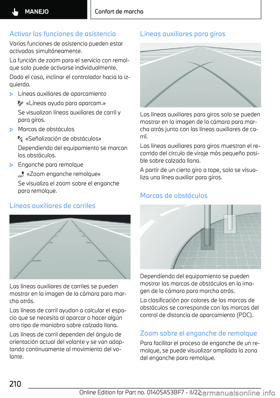 BMW X1 2022 Manuales de Empleo (in Spanish) Activar las funciones de asistenciaVarias funciones de asistencia pueden estar
activadas simult BMW X1 2022 Manuales de Empleo (in Spanish) Activar las funciones de asistenciaVarias funciones de asistencia pueden estar
activadas simult