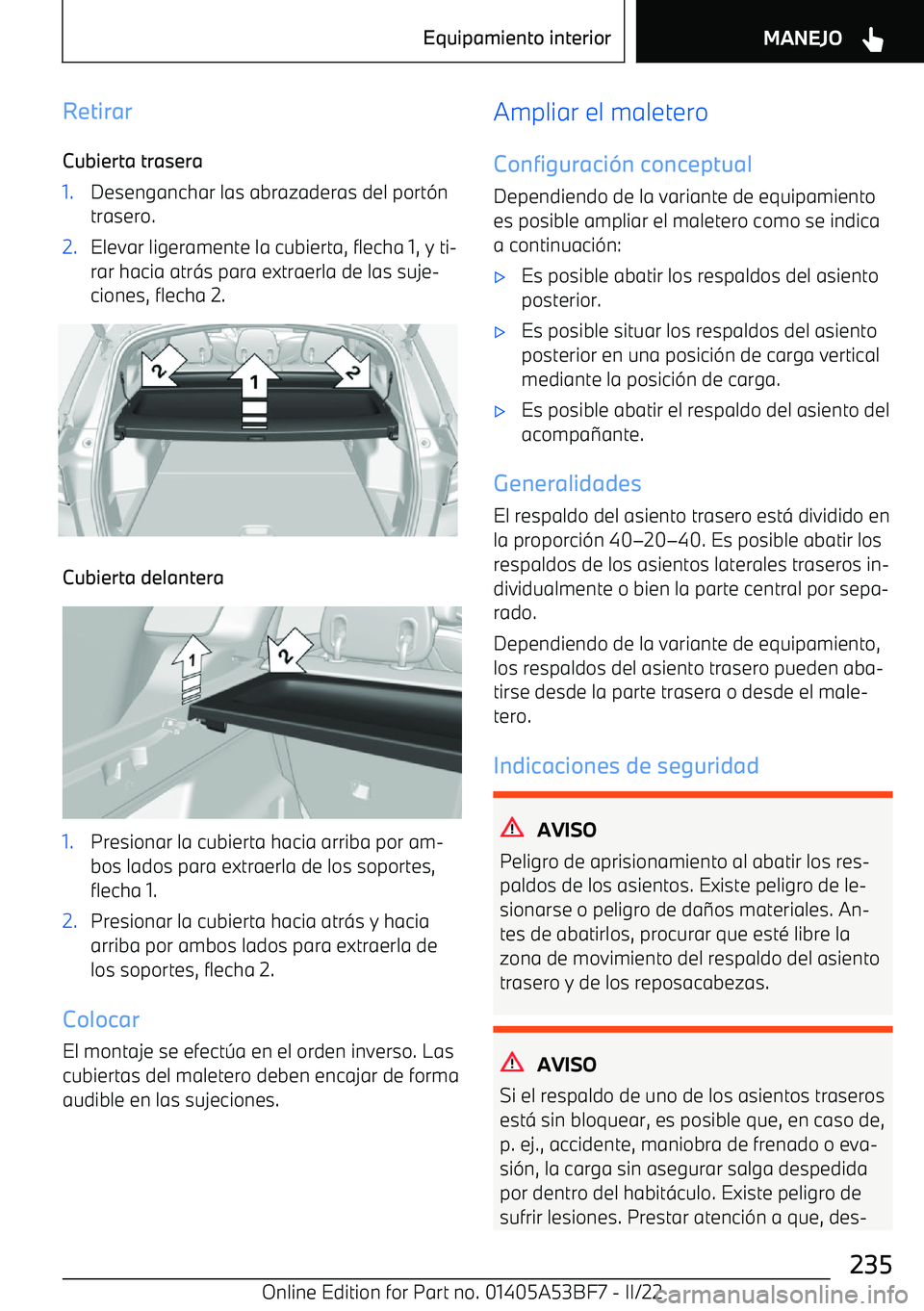 BMW X1 2022 Manuales de Empleo (in Spanish) Retirar
Cubierta trasera1.Desenganchar las abrazaderas del port BMW X1 2022 Manuales de Empleo (in Spanish) Retirar
Cubierta trasera1.Desenganchar las abrazaderas del port