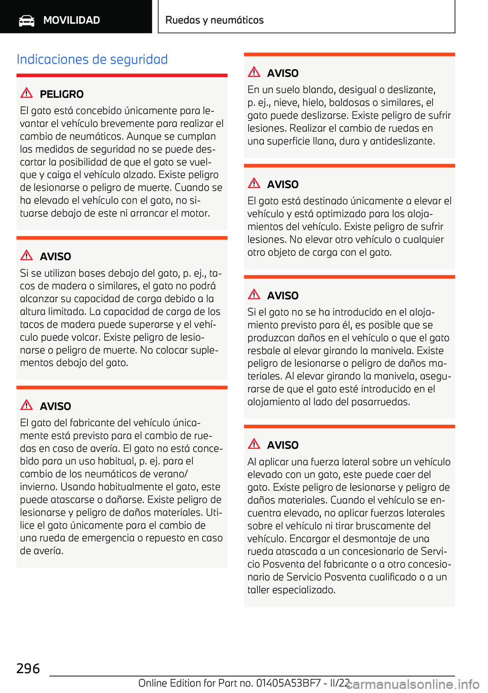 BMW X1 2022 Manuales de Empleo (in Spanish) Indicaciones de seguridad
PELIGRO
El gato est BMW X1 2022 Manuales de Empleo (in Spanish) Indicaciones de seguridad
PELIGRO
El gato est