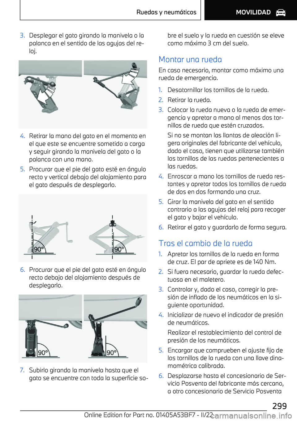 BMW X1 2022 Manuales de Empleo (in Spanish) 3.Desplegar el gato girando la manivela o la
palanca en el sentido de las agujas del re BMW X1 2022 Manuales de Empleo (in Spanish) 3.Desplegar el gato girando la manivela o la
palanca en el sentido de las agujas del re
