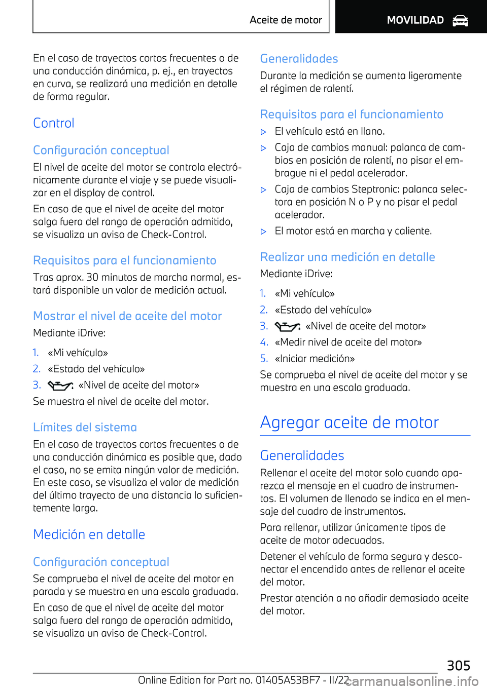 BMW X1 2022 Manuales de Empleo (in Spanish) En el caso de trayectos cortos frecuentes o de
una conducci BMW X1 2022 Manuales de Empleo (in Spanish) En el caso de trayectos cortos frecuentes o de
una conducci