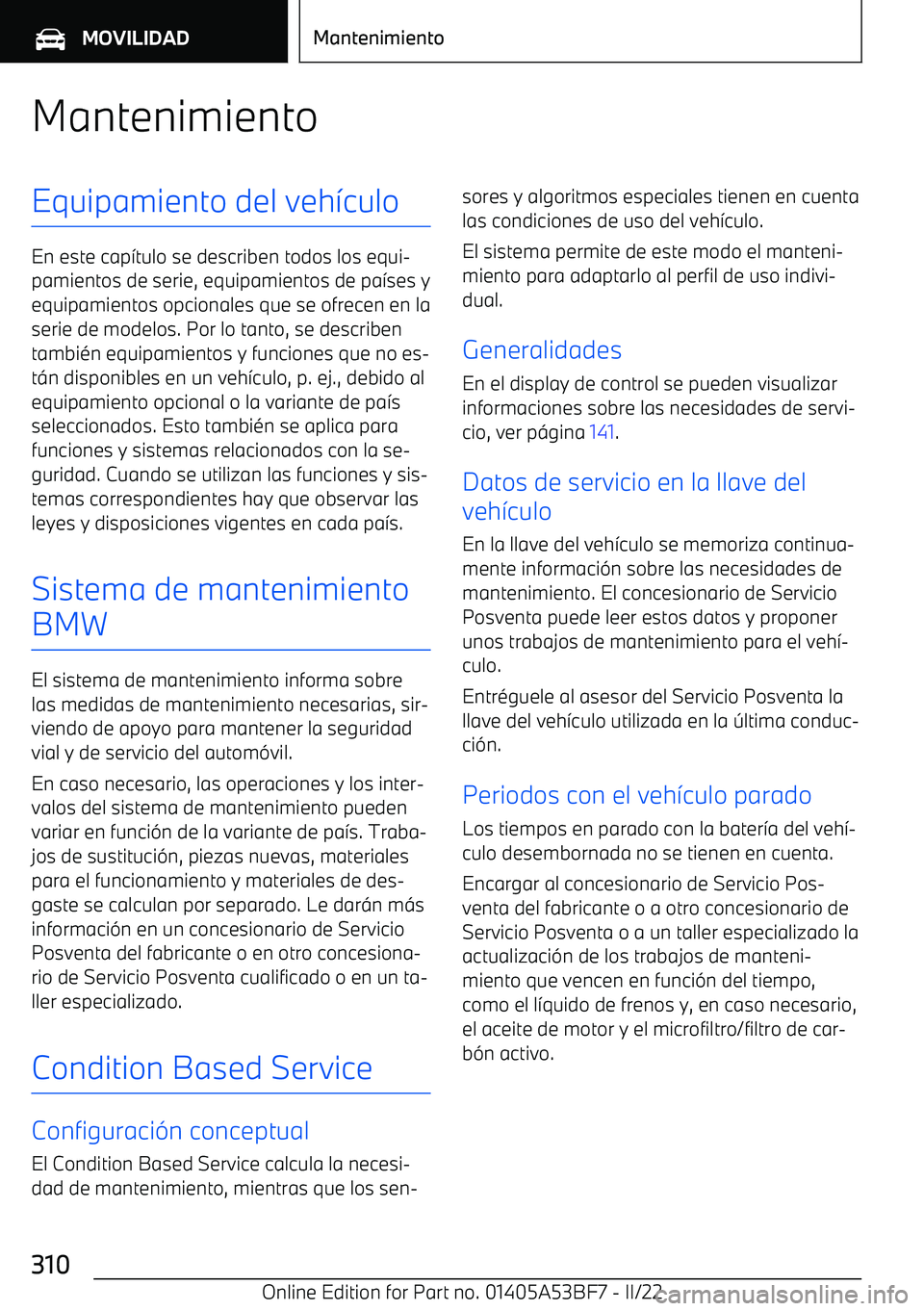 BMW X1 2022 Manuales de Empleo (in Spanish) MantenimientoEquipamiento del veh BMW X1 2022 Manuales de Empleo (in Spanish) MantenimientoEquipamiento del veh